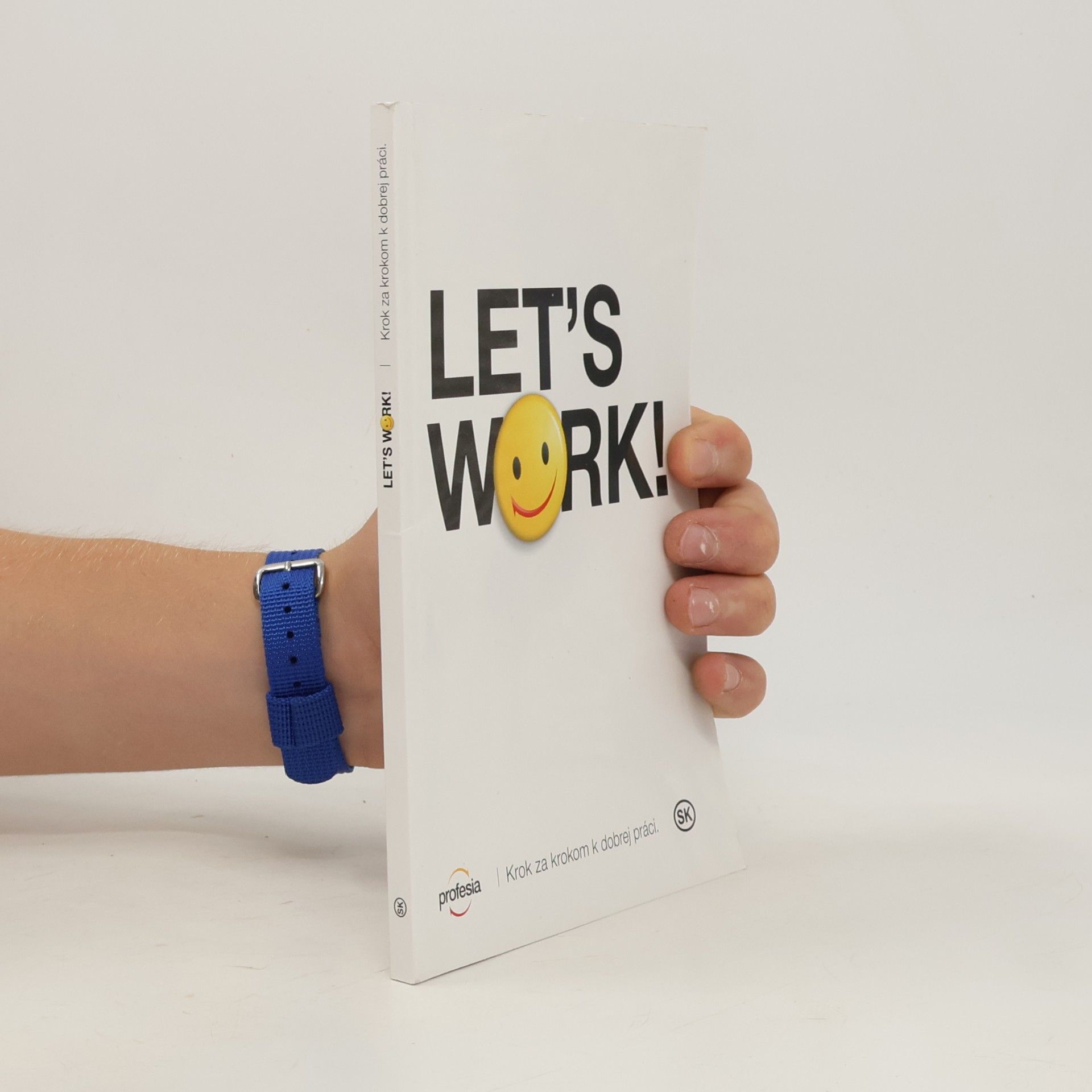 Collectif d'auteurs Let's work: Krok po kroku k dobré práci