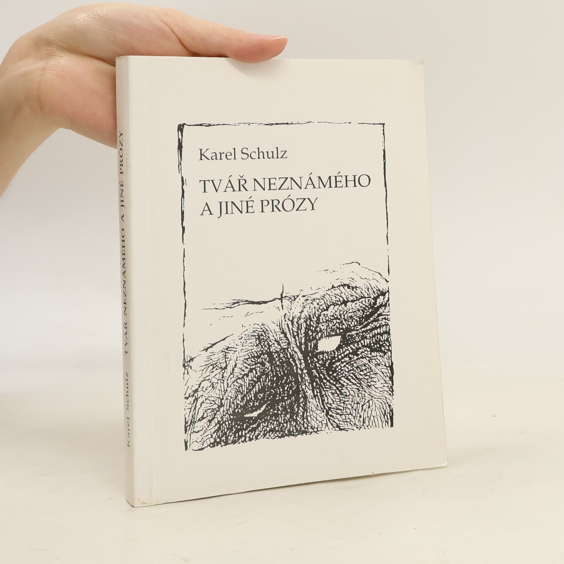 Karel Schulz Tvář neznámého a jiné prózy