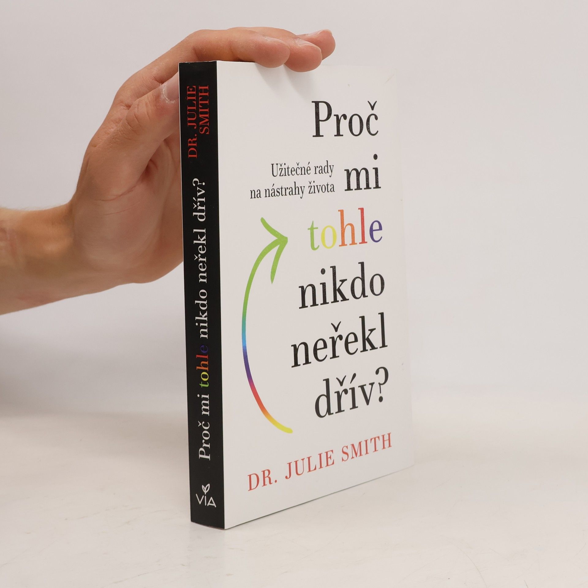 Julie Smith Proč mi tohle nikdo neřekl dřív?