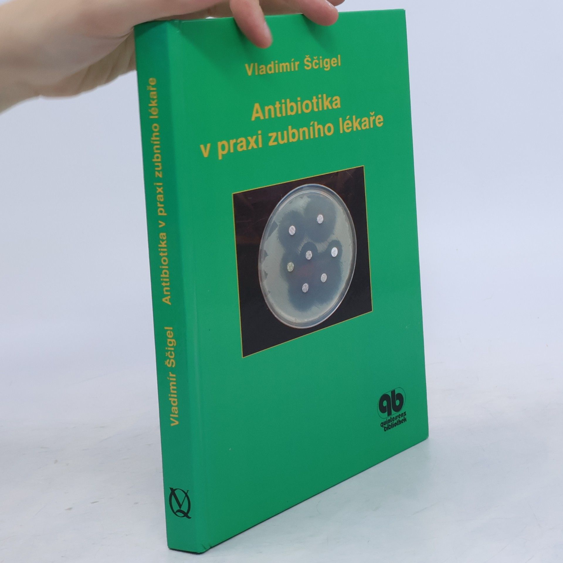 Vladimír Ščigel Antibiotika v praxi zubního lékaře