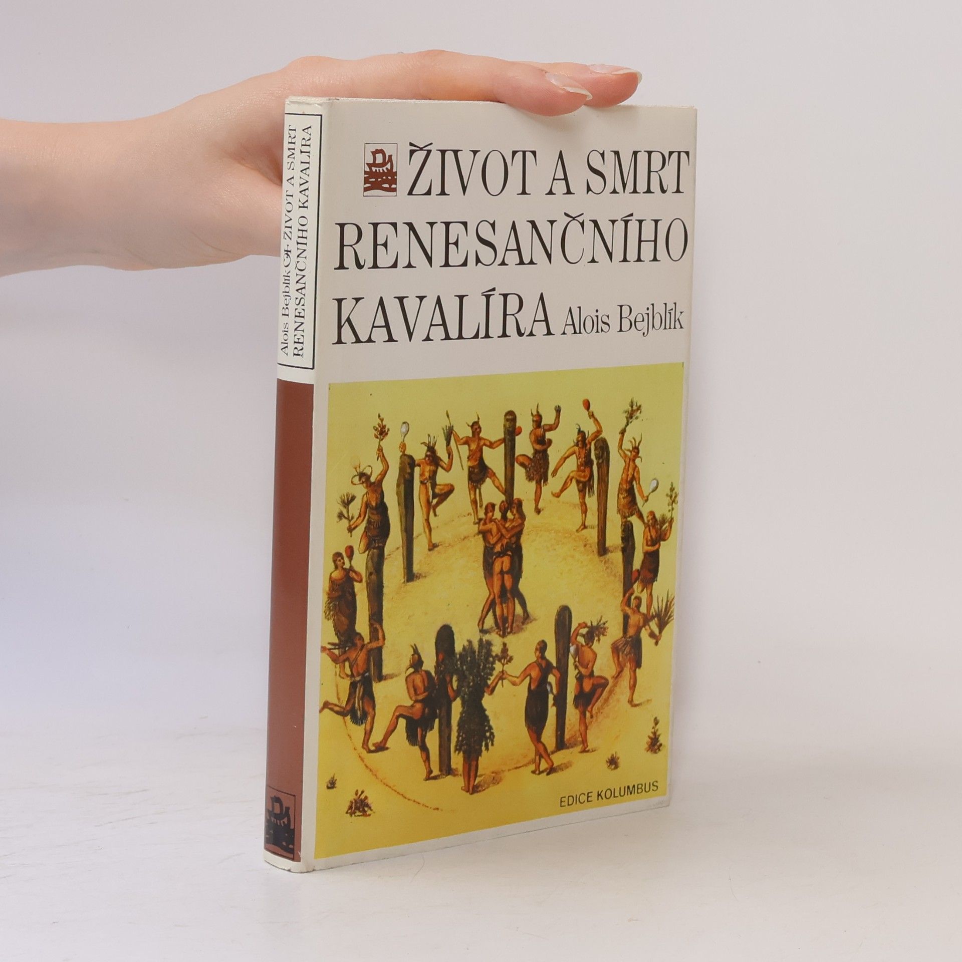 Alois Bejblík Život a smrt renesančního kavalíra