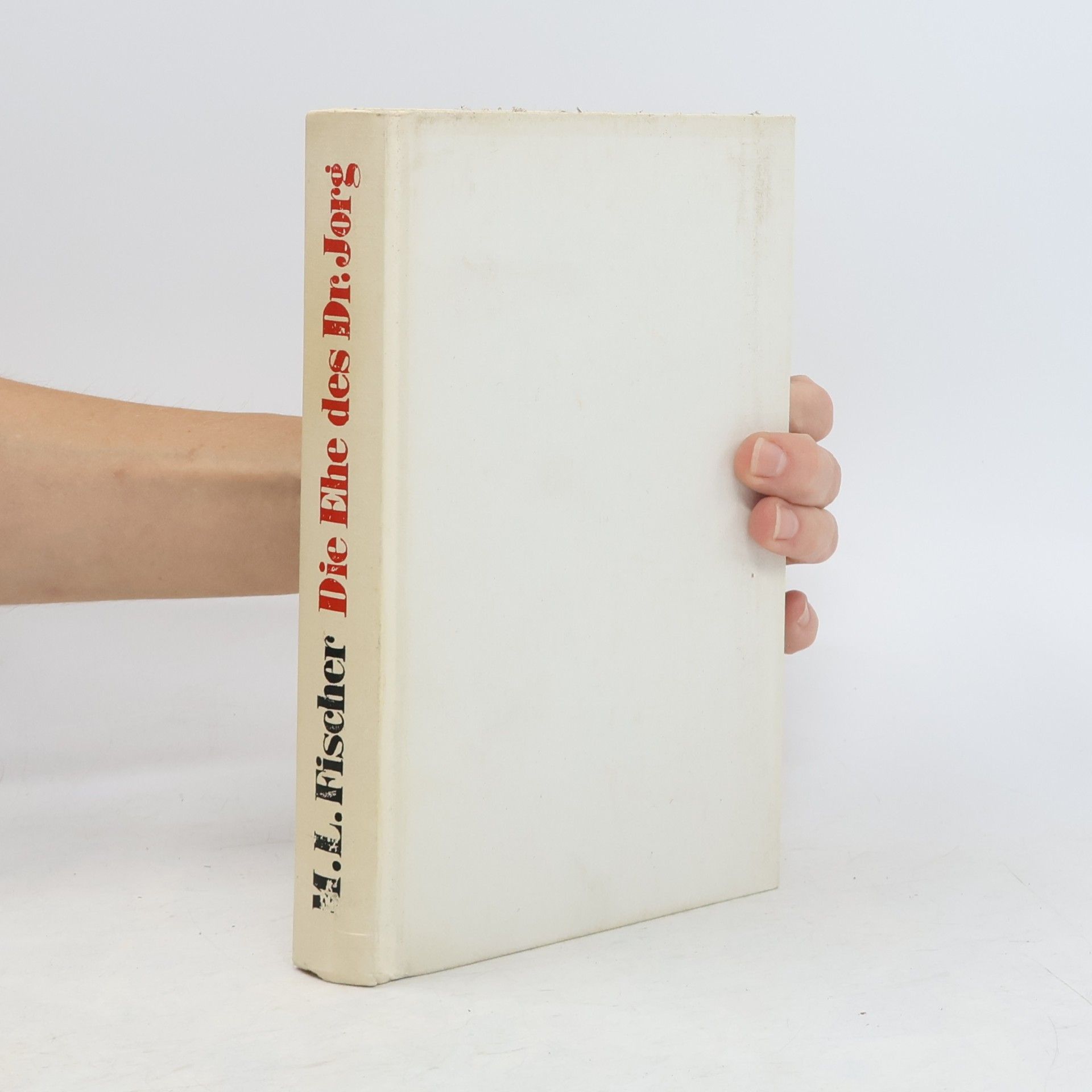 Marie Louise Fischer Die Ehe des Dr. Jorg