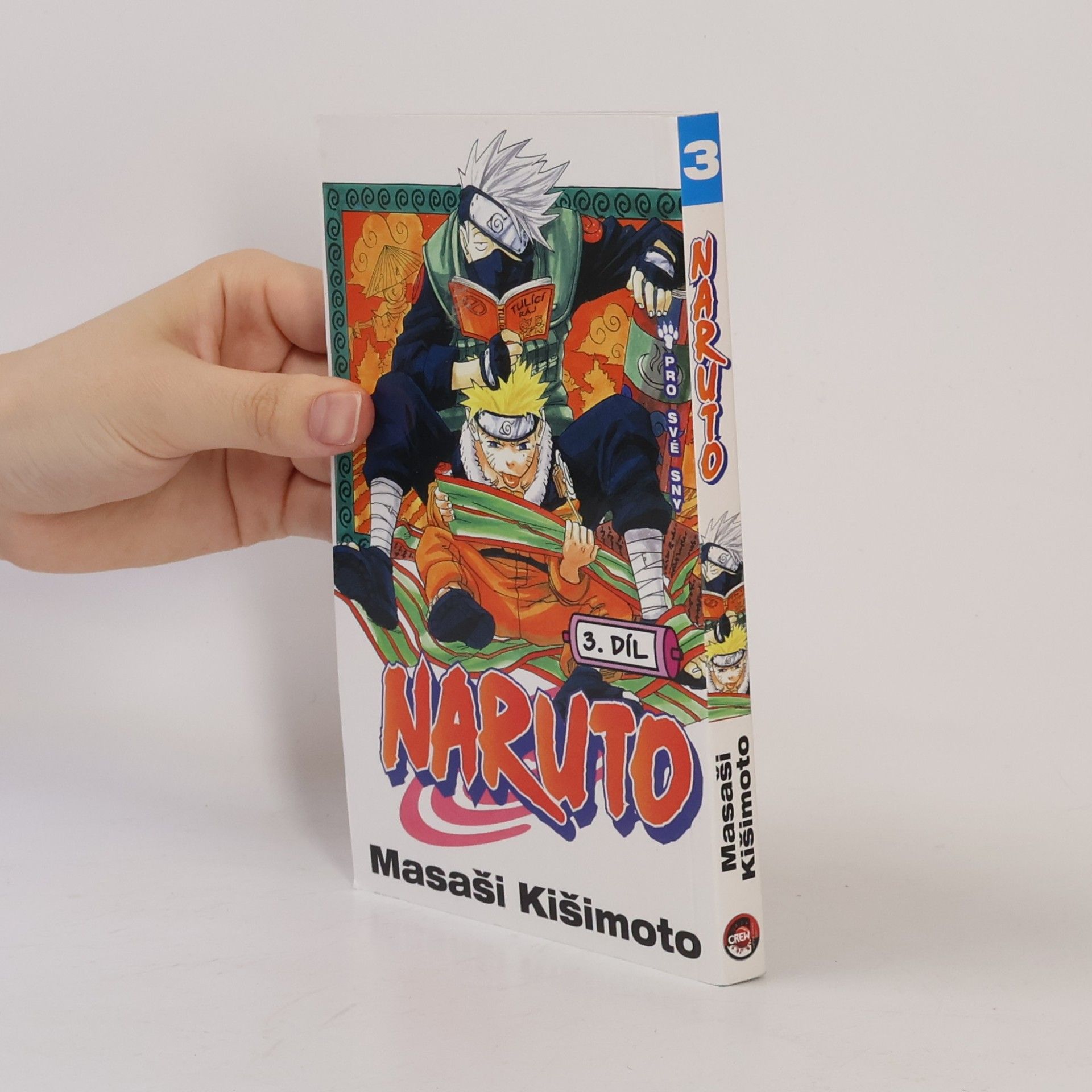 Masashi Kishimoto Pro své sny. Naruto 3. díl
