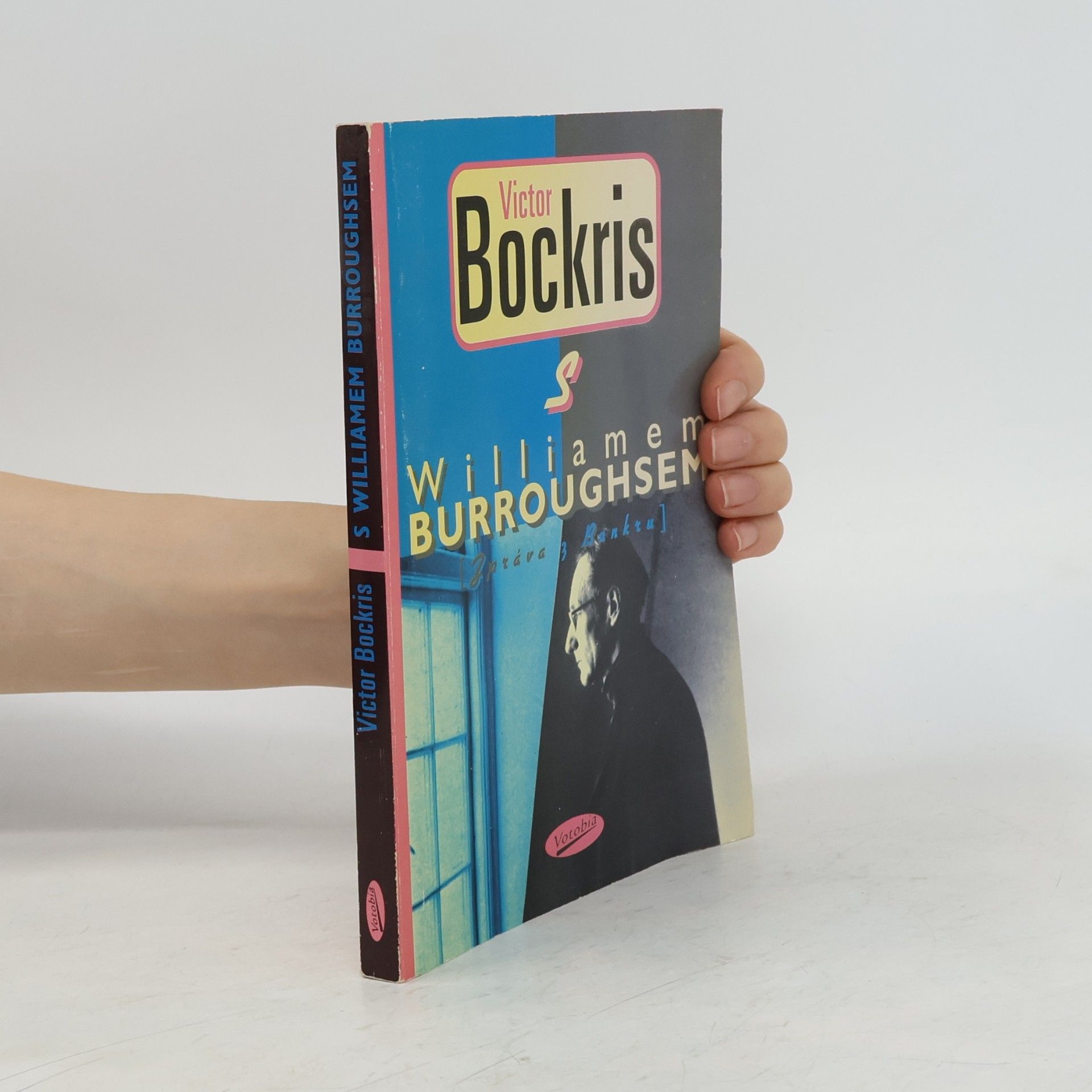 Victor Bockris S Williamem Burroughsem. Zpráva z Bunkru