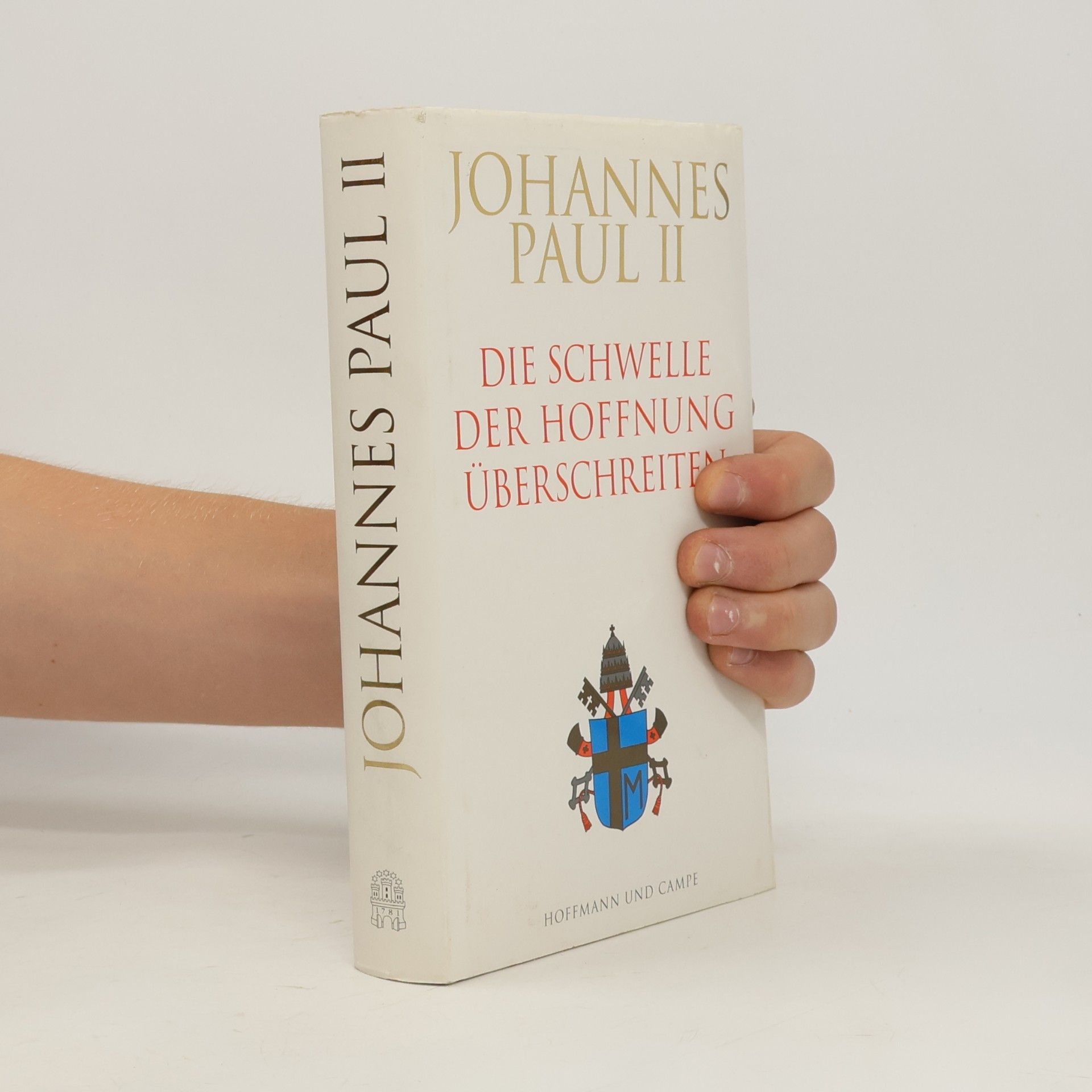 Johaness Paul II. Die Schwelle der Hoffnung Überschreiten