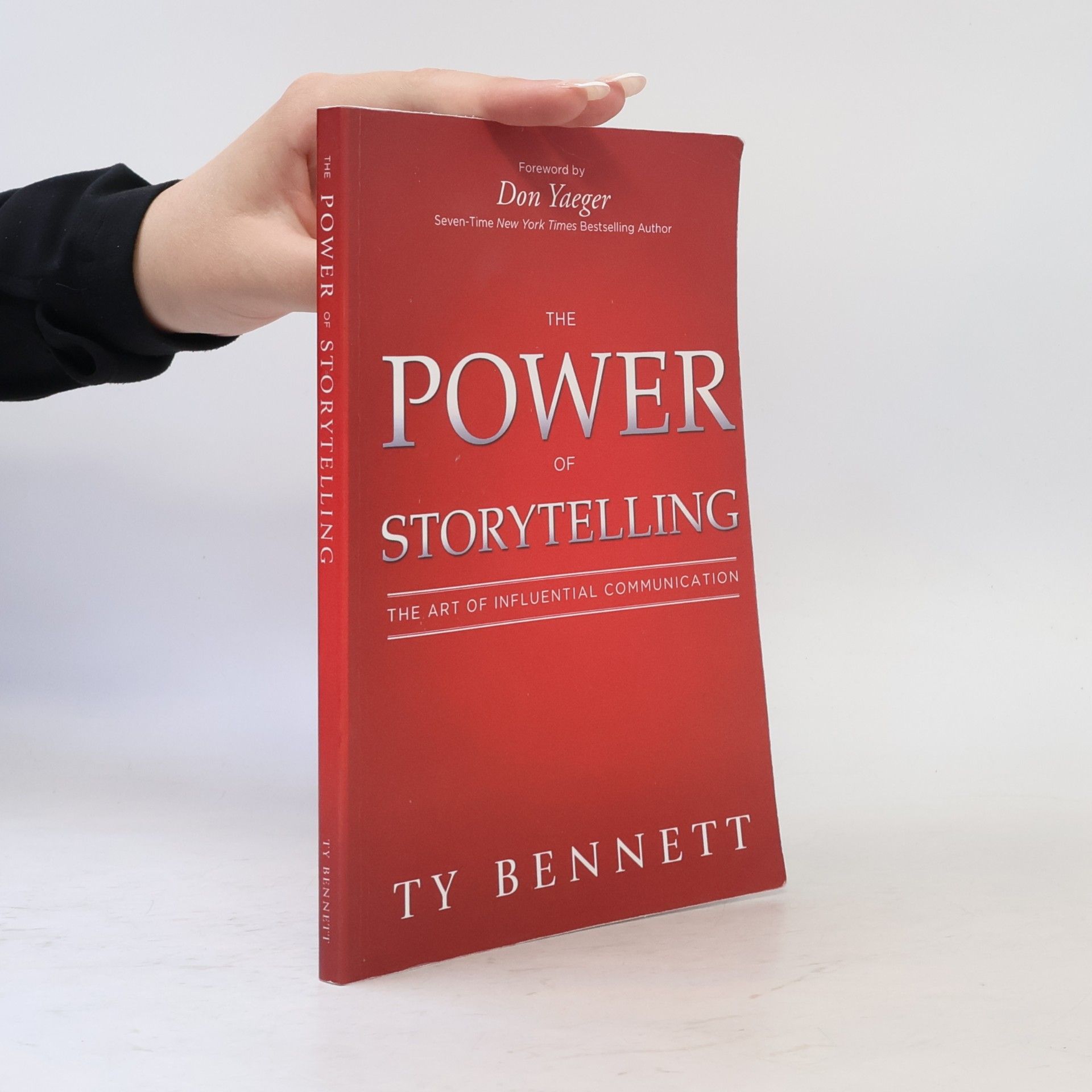 Ty Bennett The Power of Storytelling: The Art of Influential Communication