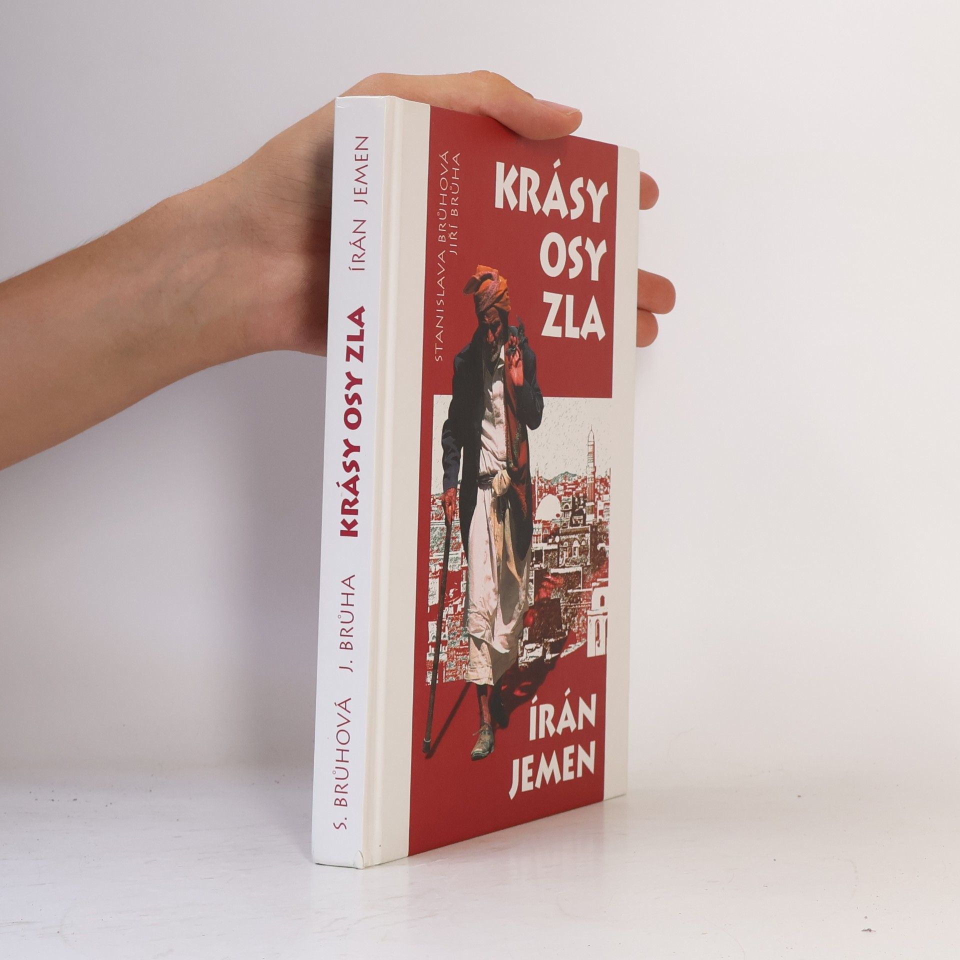 Jiří Brůha Krásy osy zla : Írán a Jemen