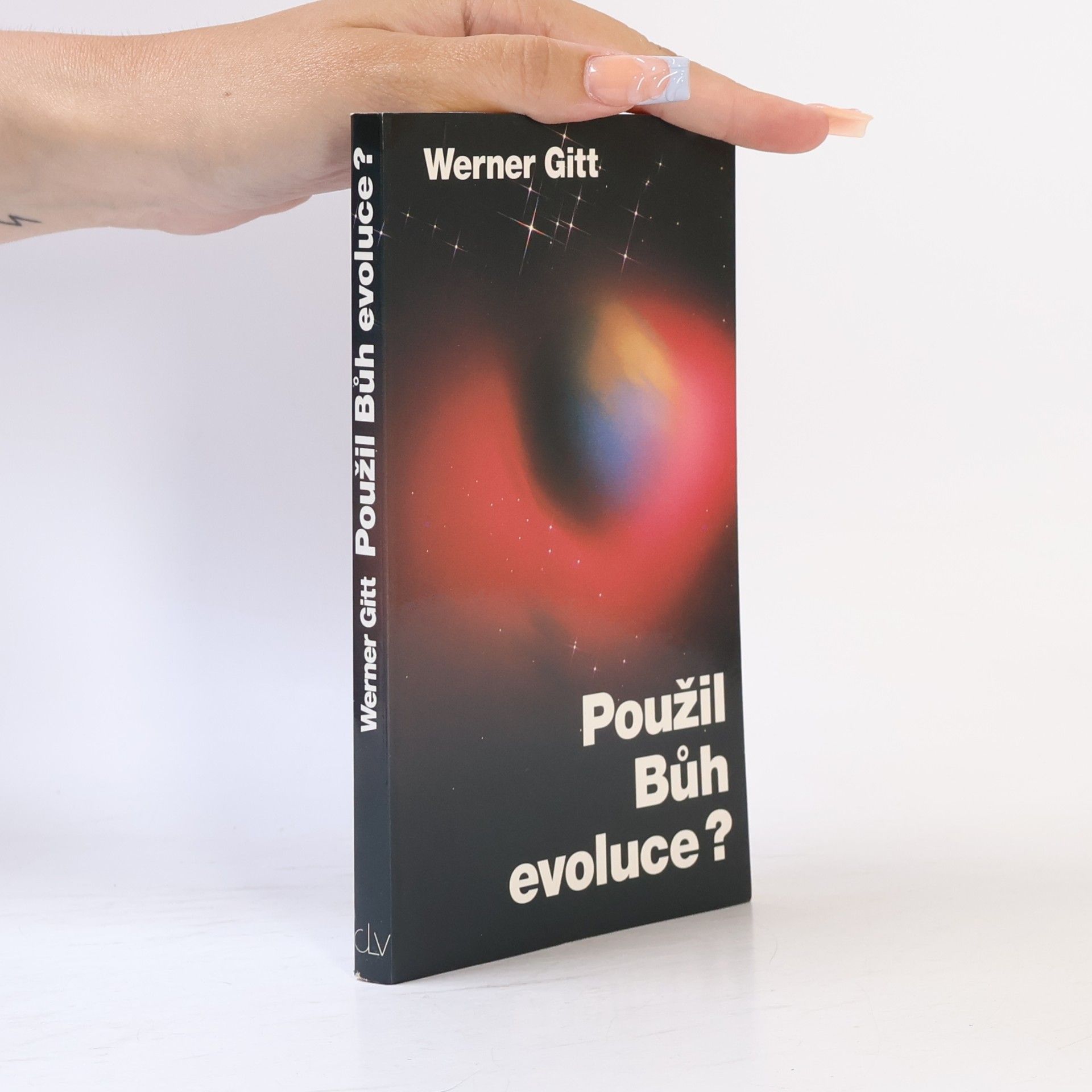 Werner Gitt Použil Bůh evoluce?
