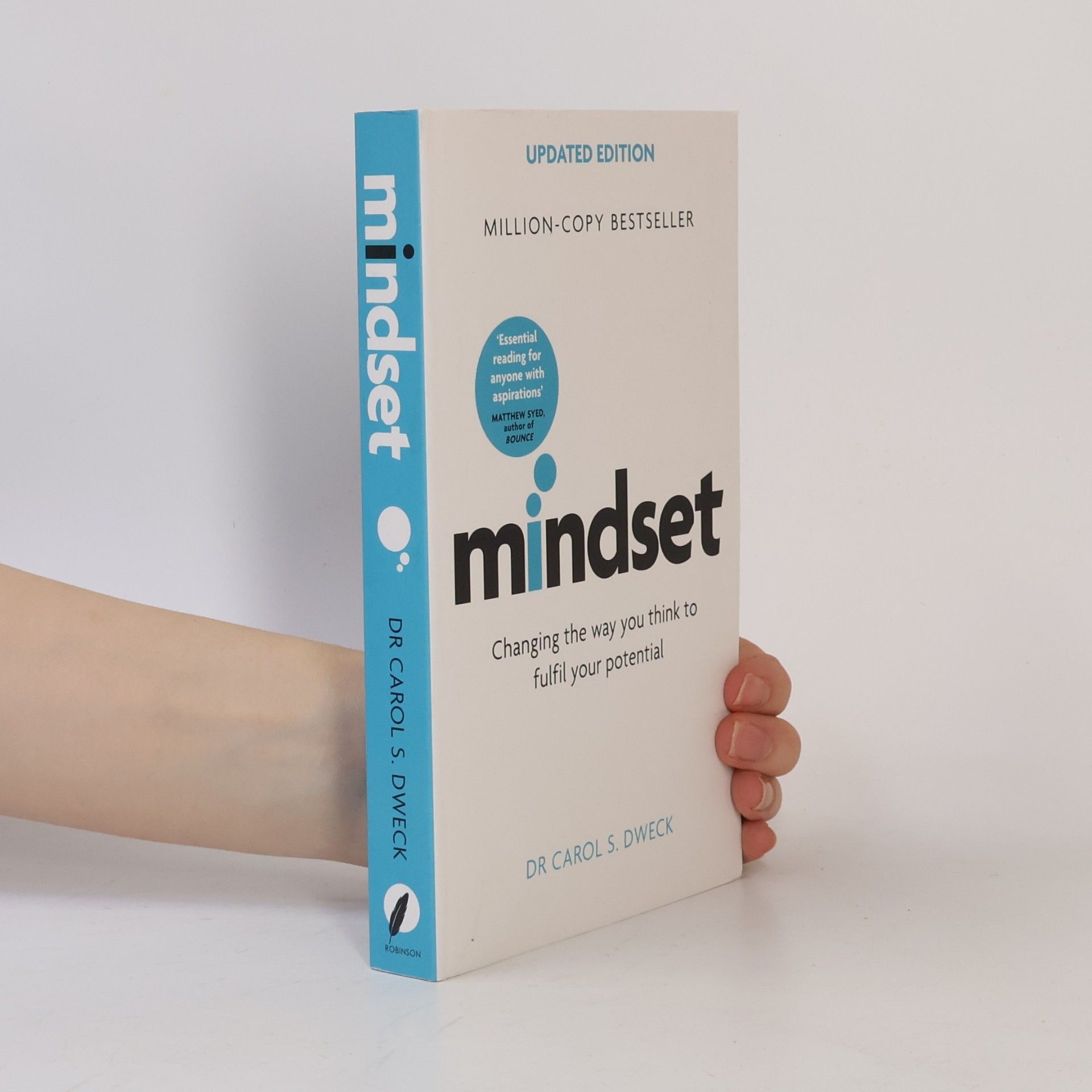 Carol Dweck Mindset : changing the way you think to fulfil your potential