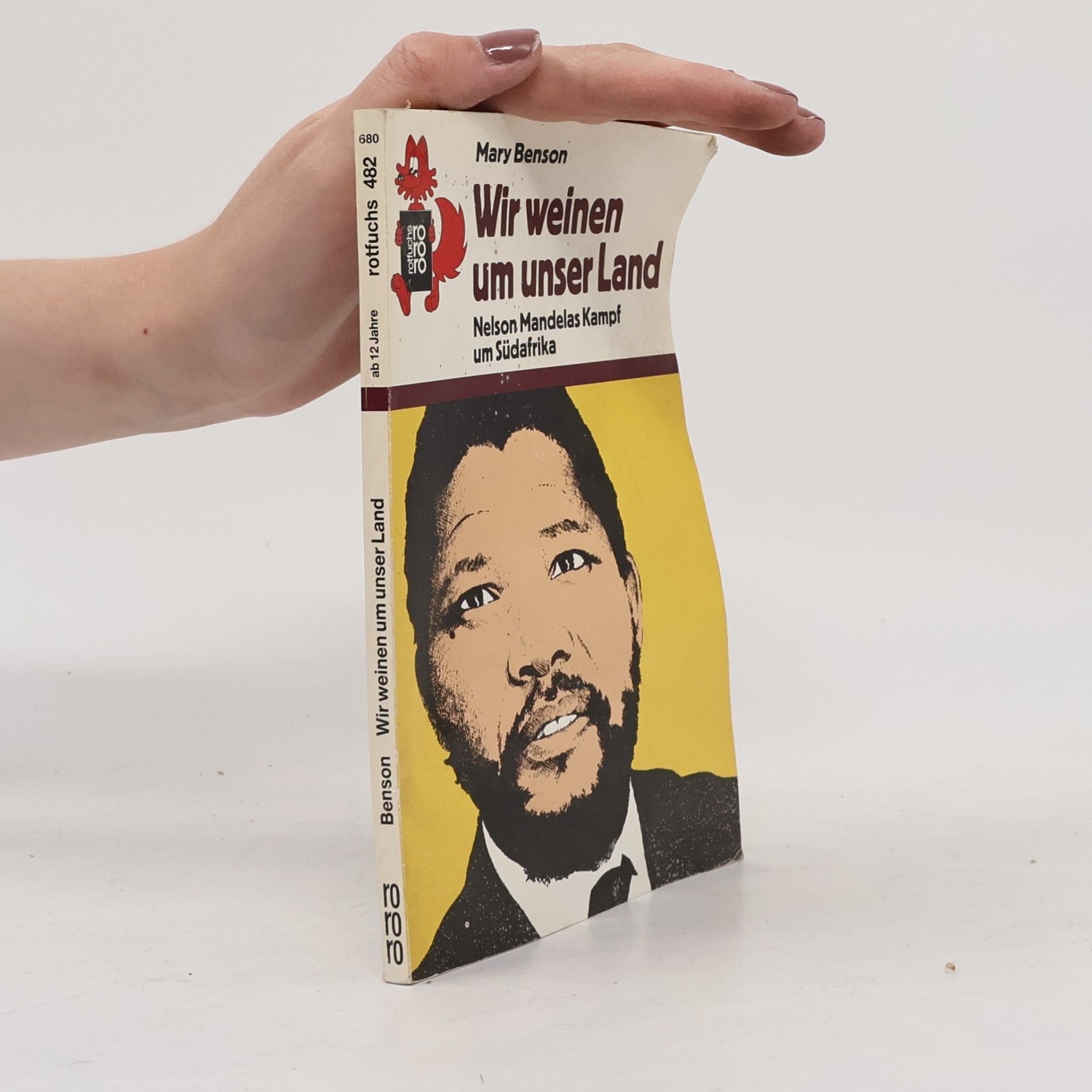 Mary Benson Wir weinen um unser Land: Nelson Mandelas Kampf um Südafrika