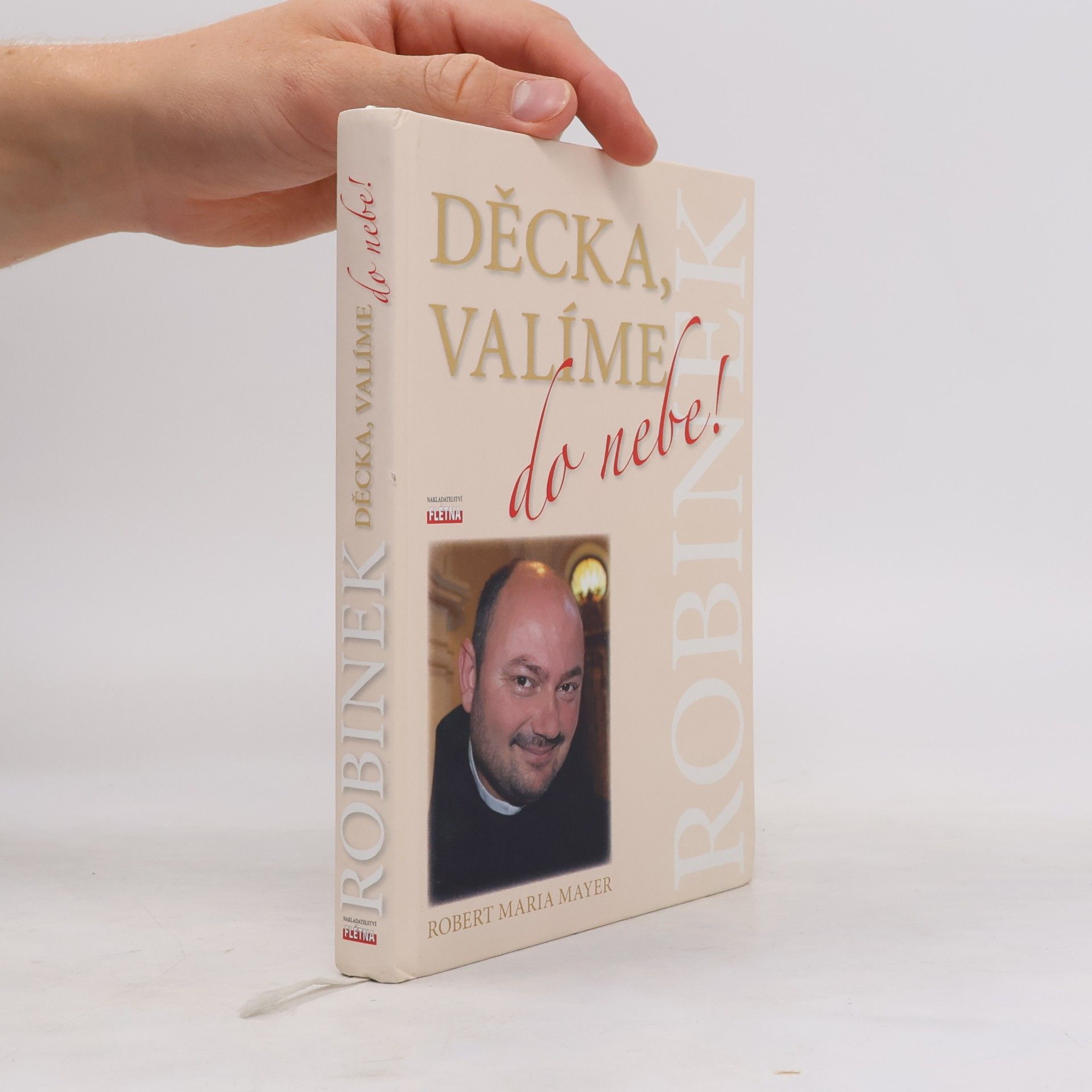 Robert Maria Mayer Děcka, valíme do nebe!
