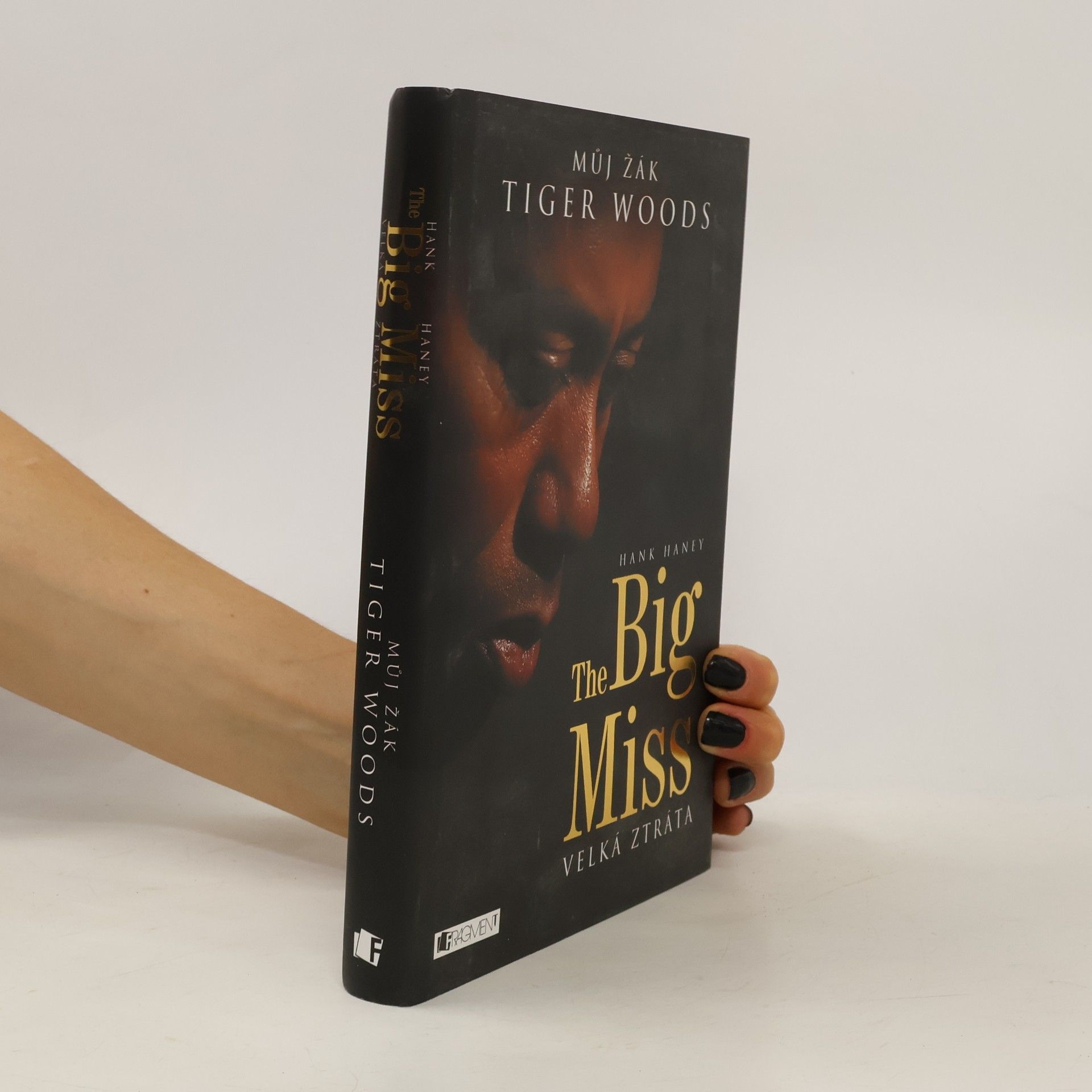 Hank Haney The Big Miss: Můj žák Tiger Woods