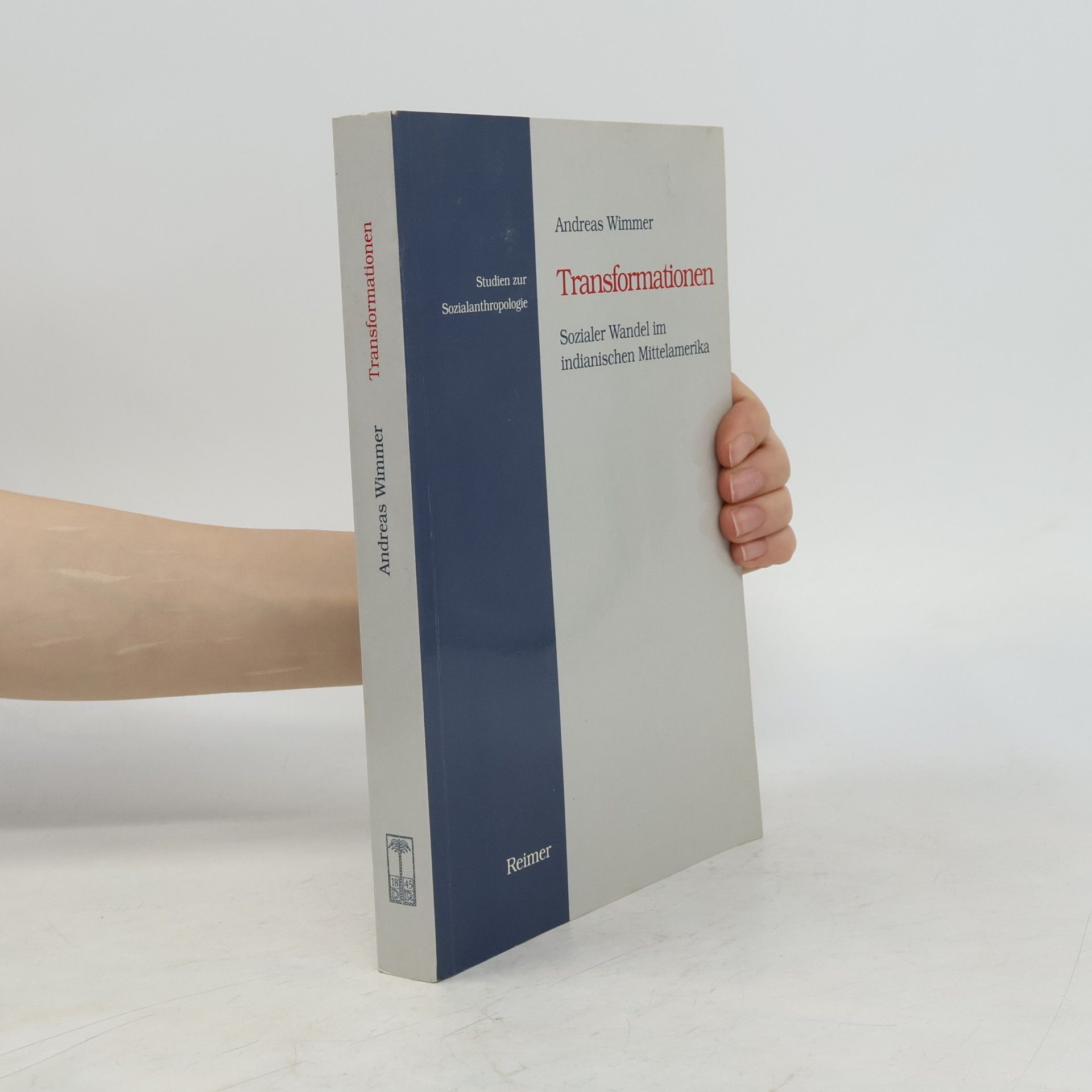 Andreas Wimmer Studien zur Sozialanthropologie: Transformationen