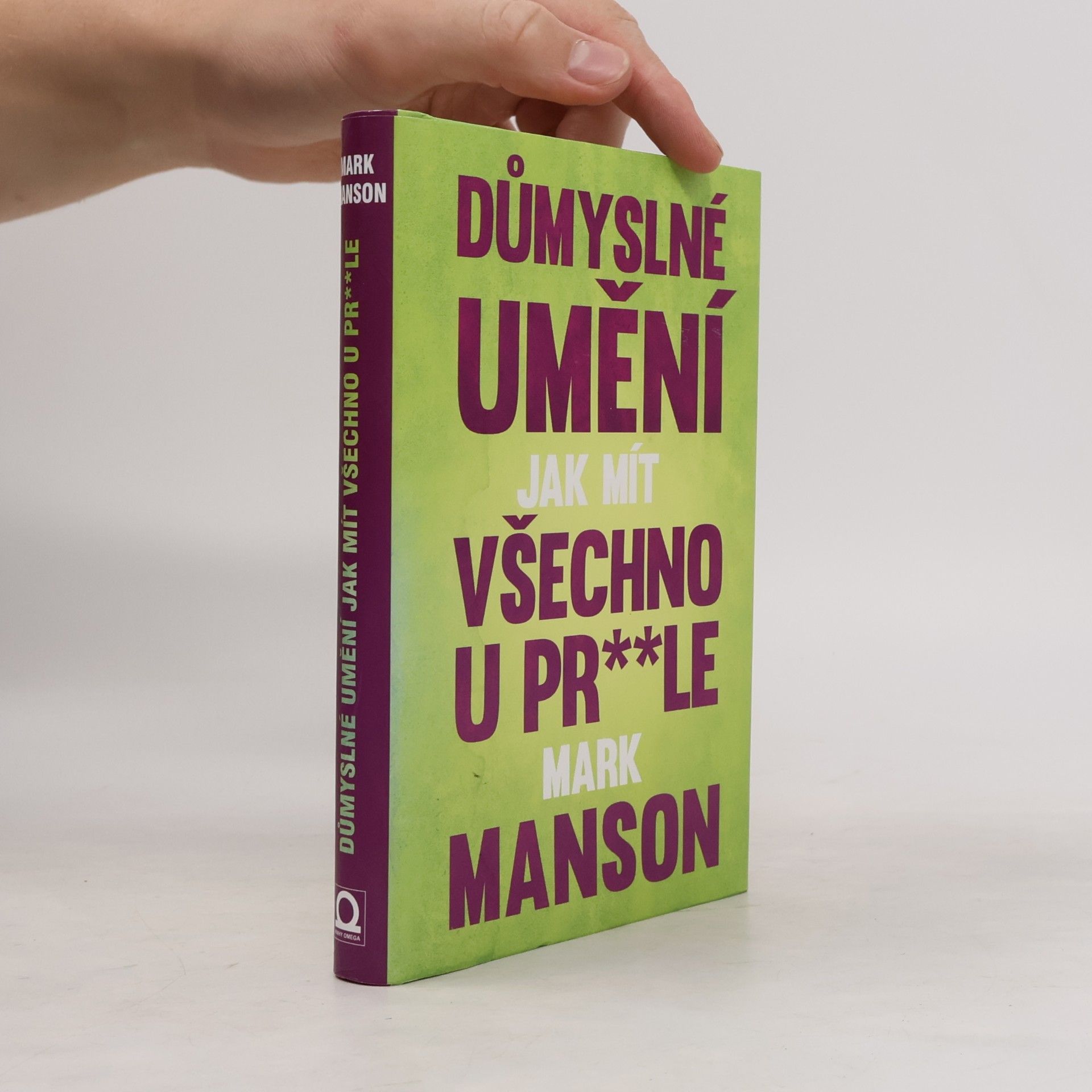 Mark Manson Důmyslné umění, jak mít všechno u pr**le