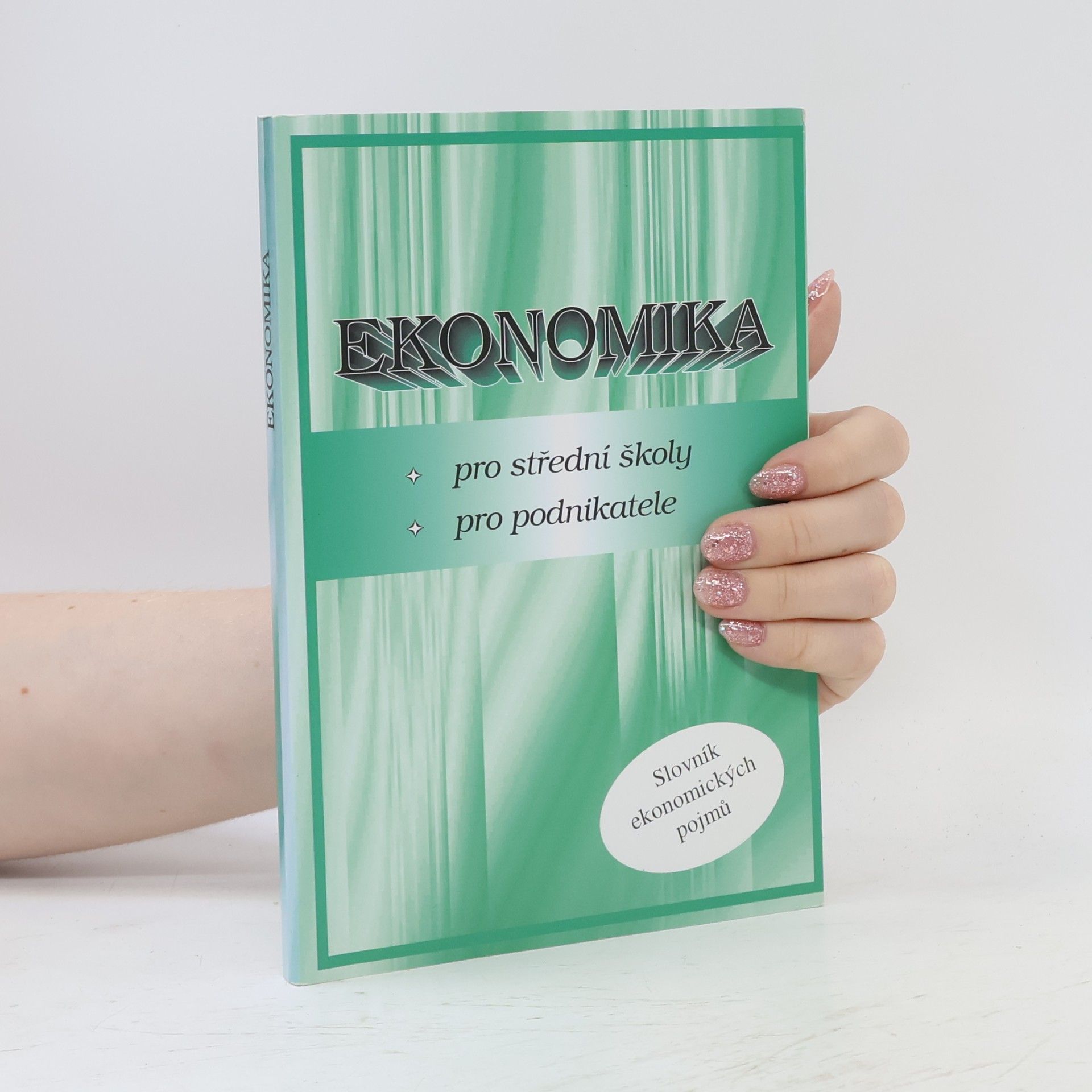 Dagmar Preislerová Ekonomika pro střední školy, pro podnikatele