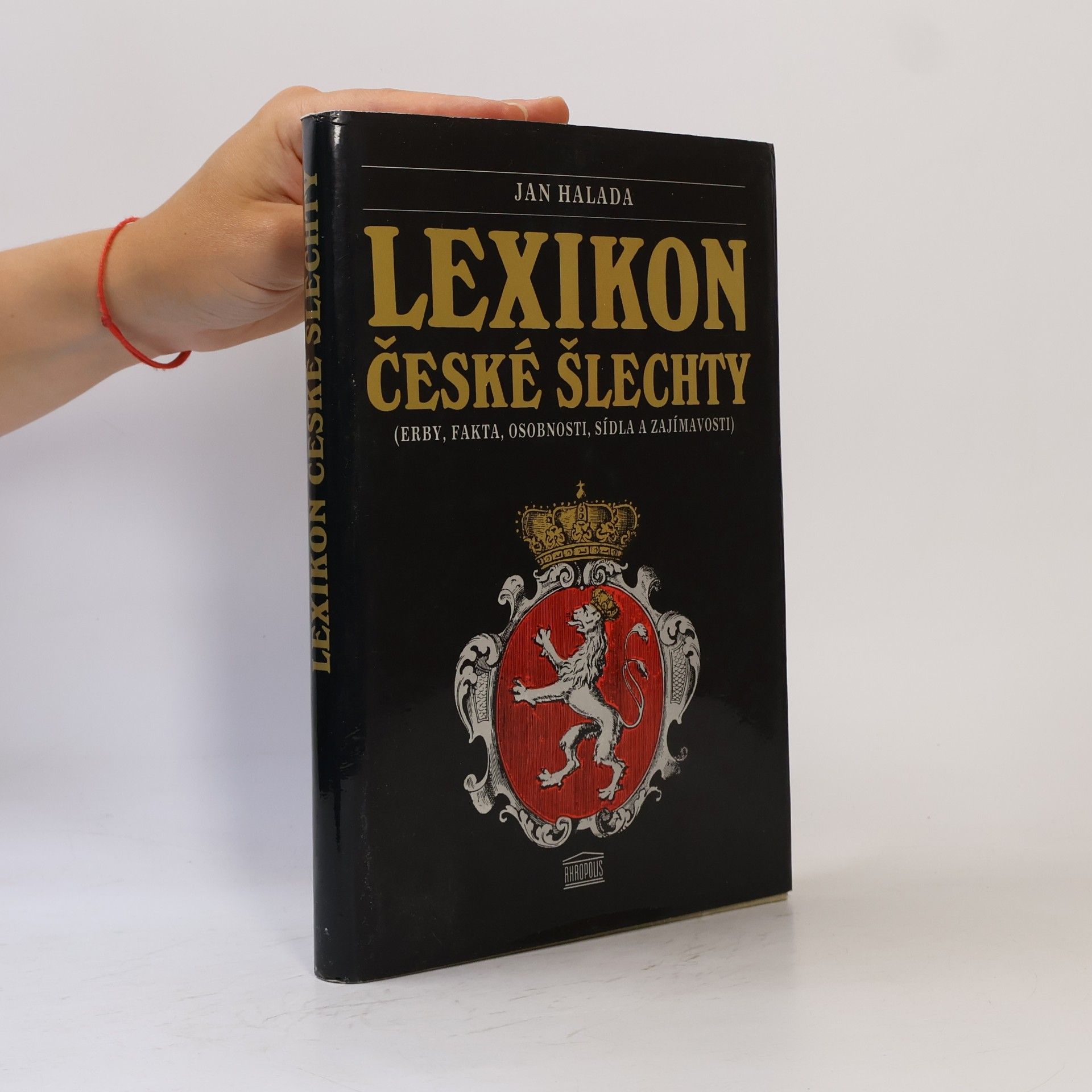 Lexikon české šlechty. Erby, fakta, osobnosti, sídla a zajímavosti. Díl 1