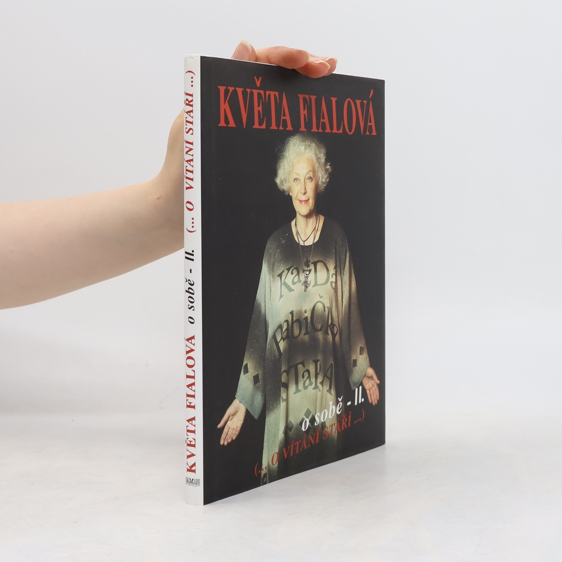 Květa Fialová Květa Fialová o sobě II. (...o vítání stáří...)