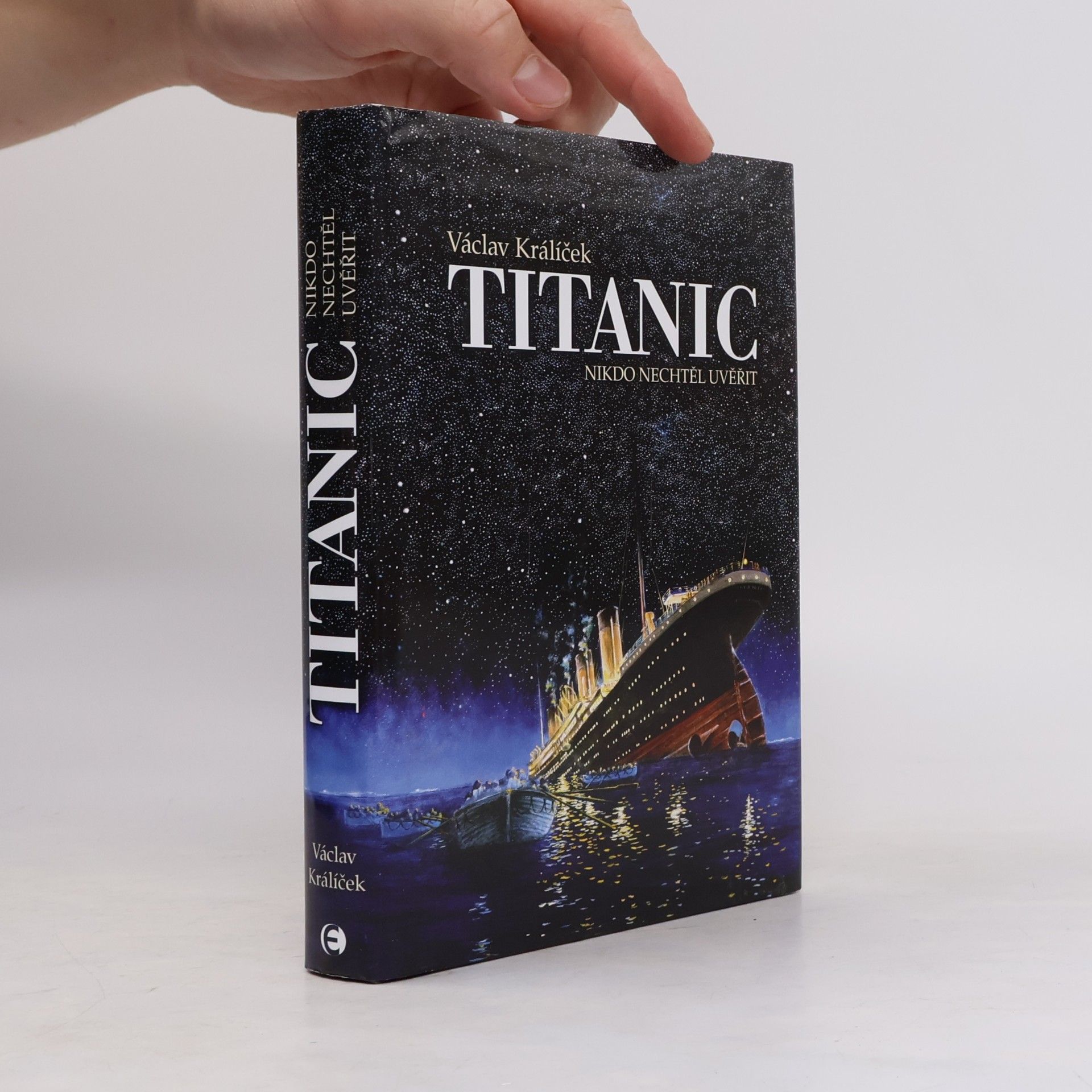 Václav Králíček Titanic: Nikdo nechtěl uvěřit
