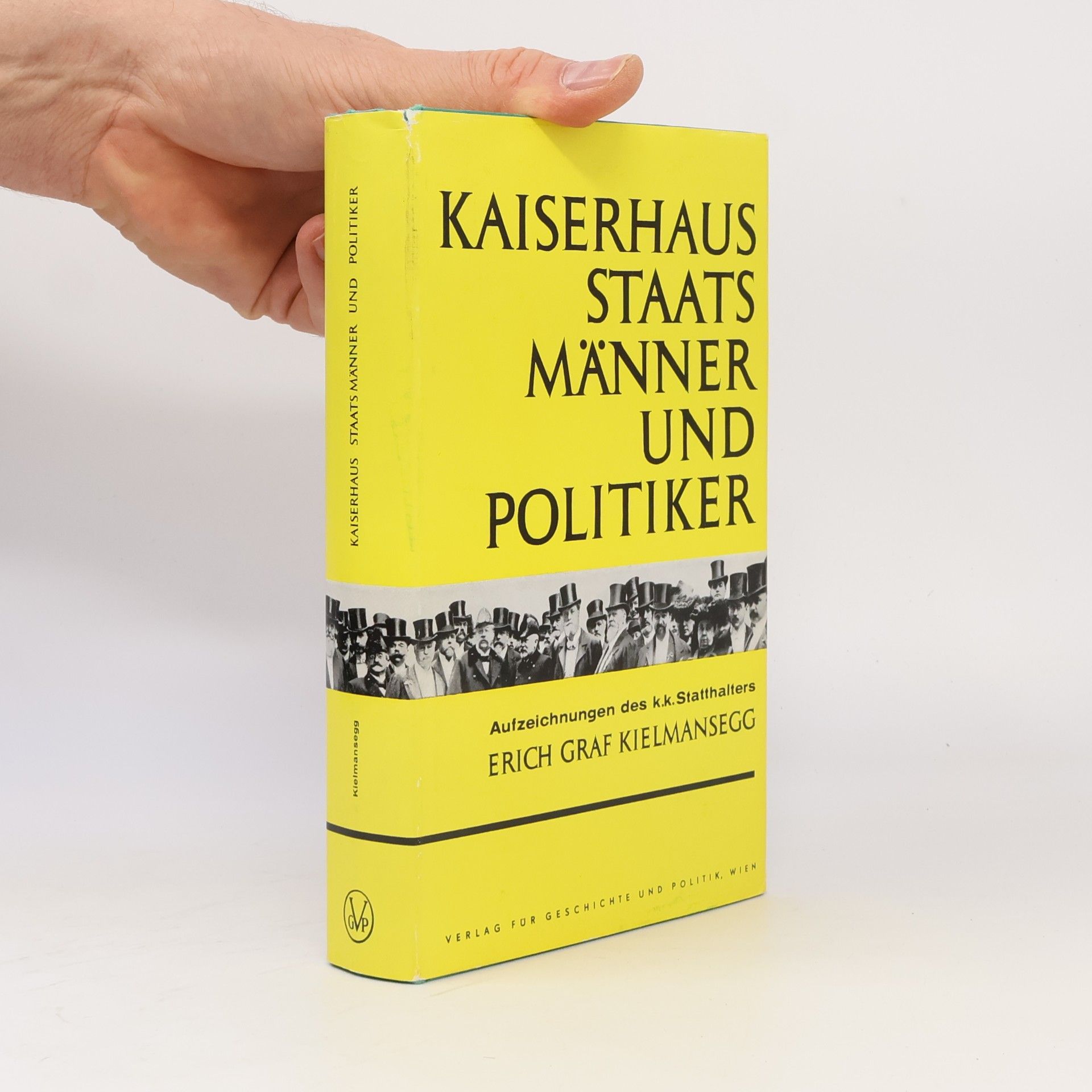 Erich Kielmansegg Kaiserhaus, Staatsmänner und Politiker