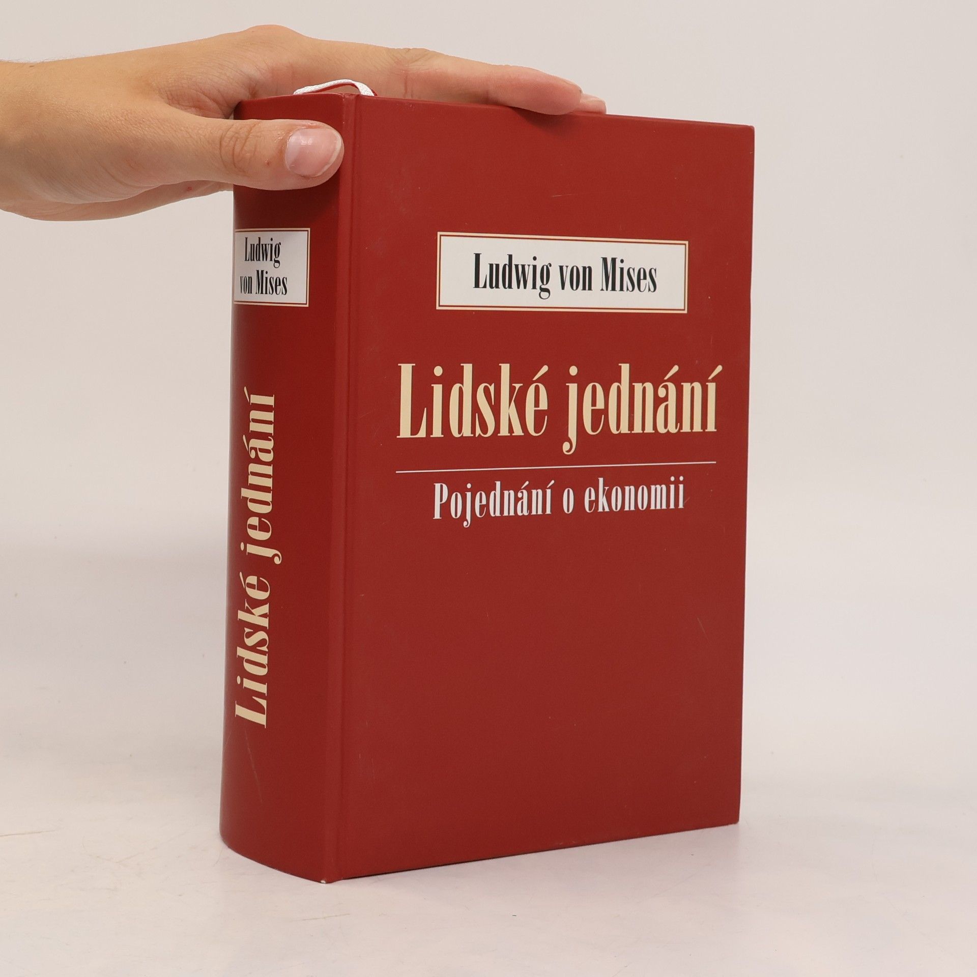 Ludwig von Mises Lidské jednání. Pojednání o ekonomii
