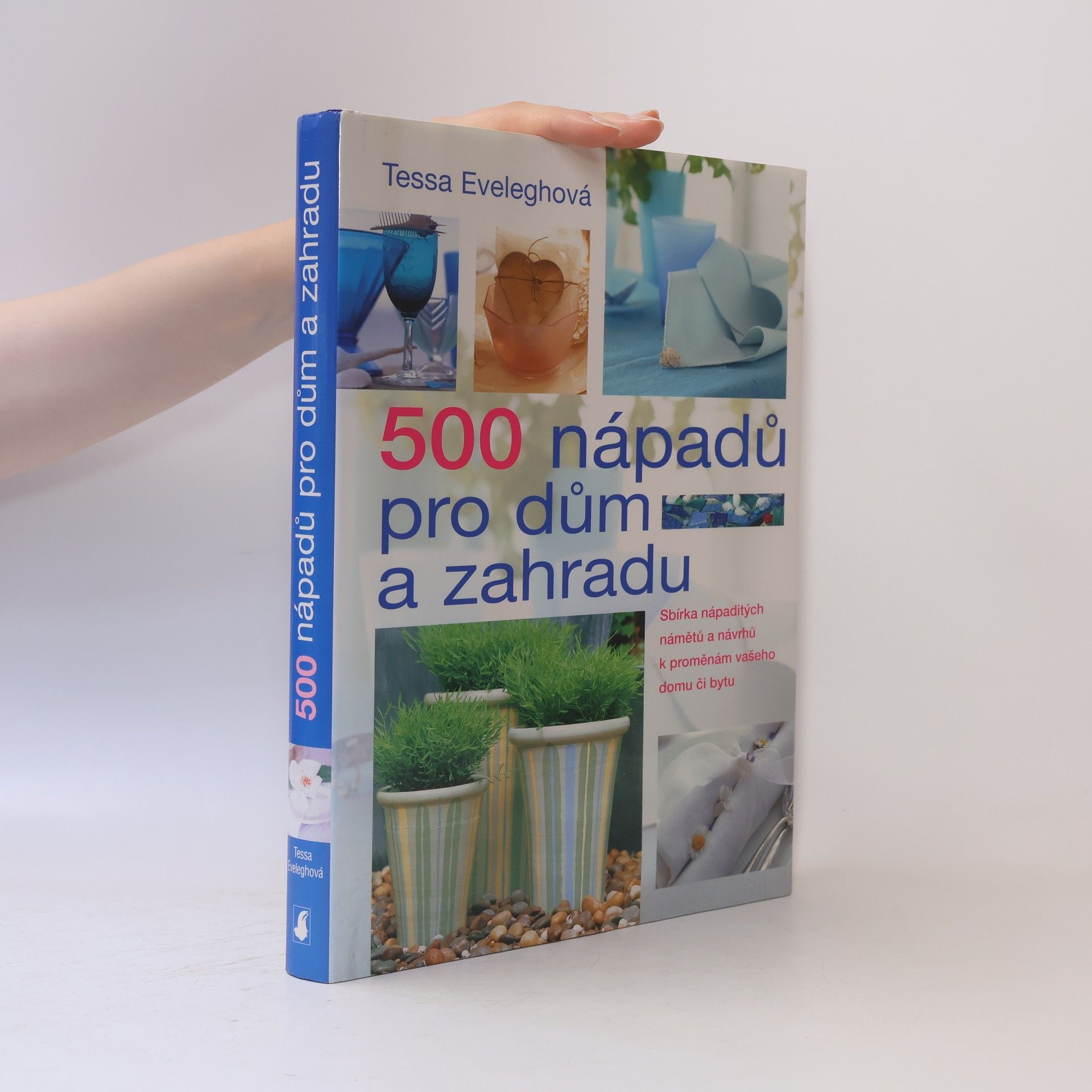 Tessa Evelegh 500 nápadů pro dům a zahradu