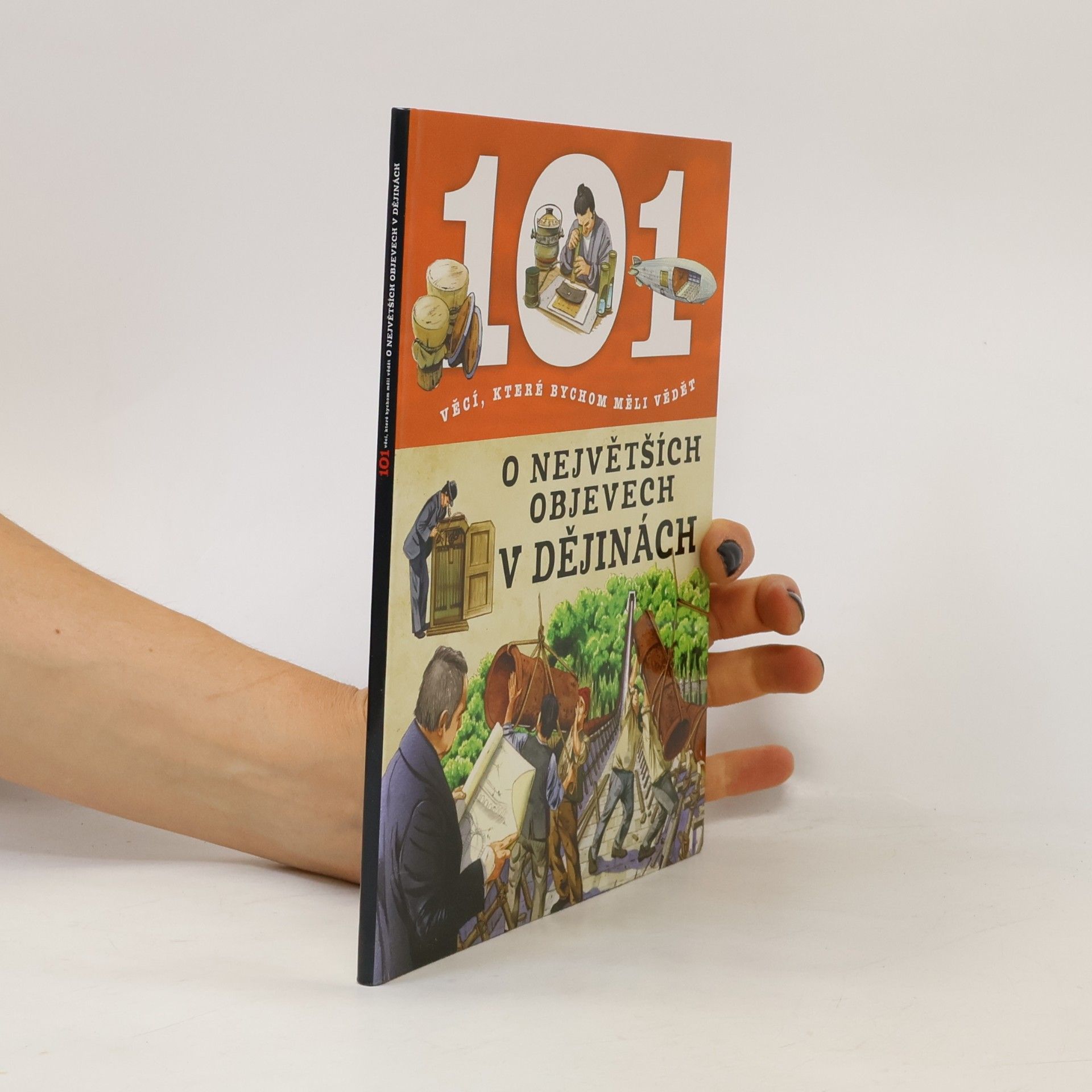 Autorenkollektiv 101 věcí, které bychom měli vědět o největších objevech v dějinách