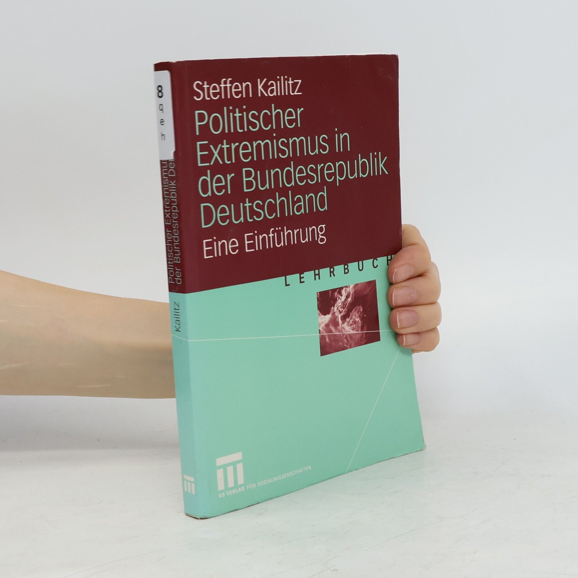 Steffen Kailitz Politischer Extremismus in der Bundesrepublik Deutschland