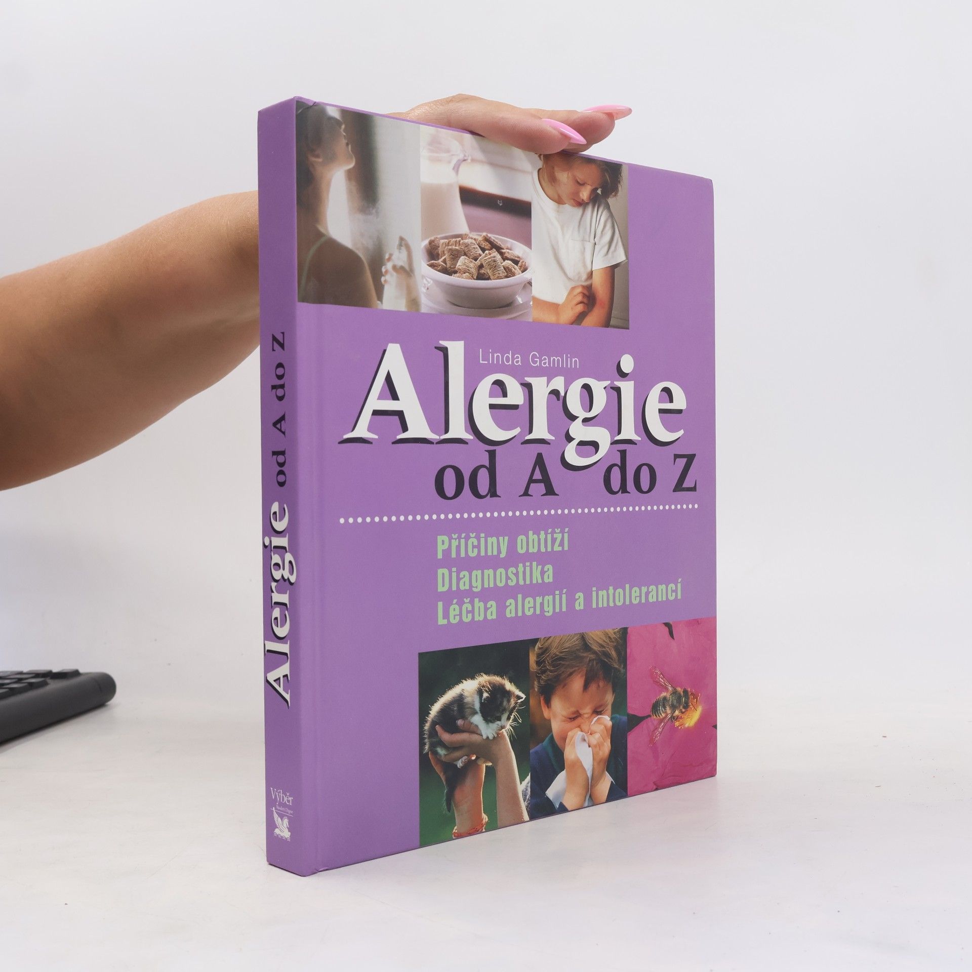 Linda Gamlin Alergie od A do Z. Příčiny obtíží, diagnostika, léčba alergií a intolerancí