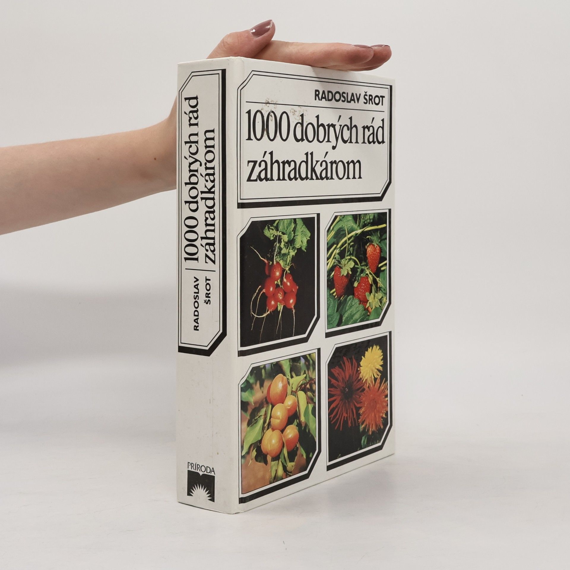 Radoslav Šrot 1000 dobrých rád záhradkárom