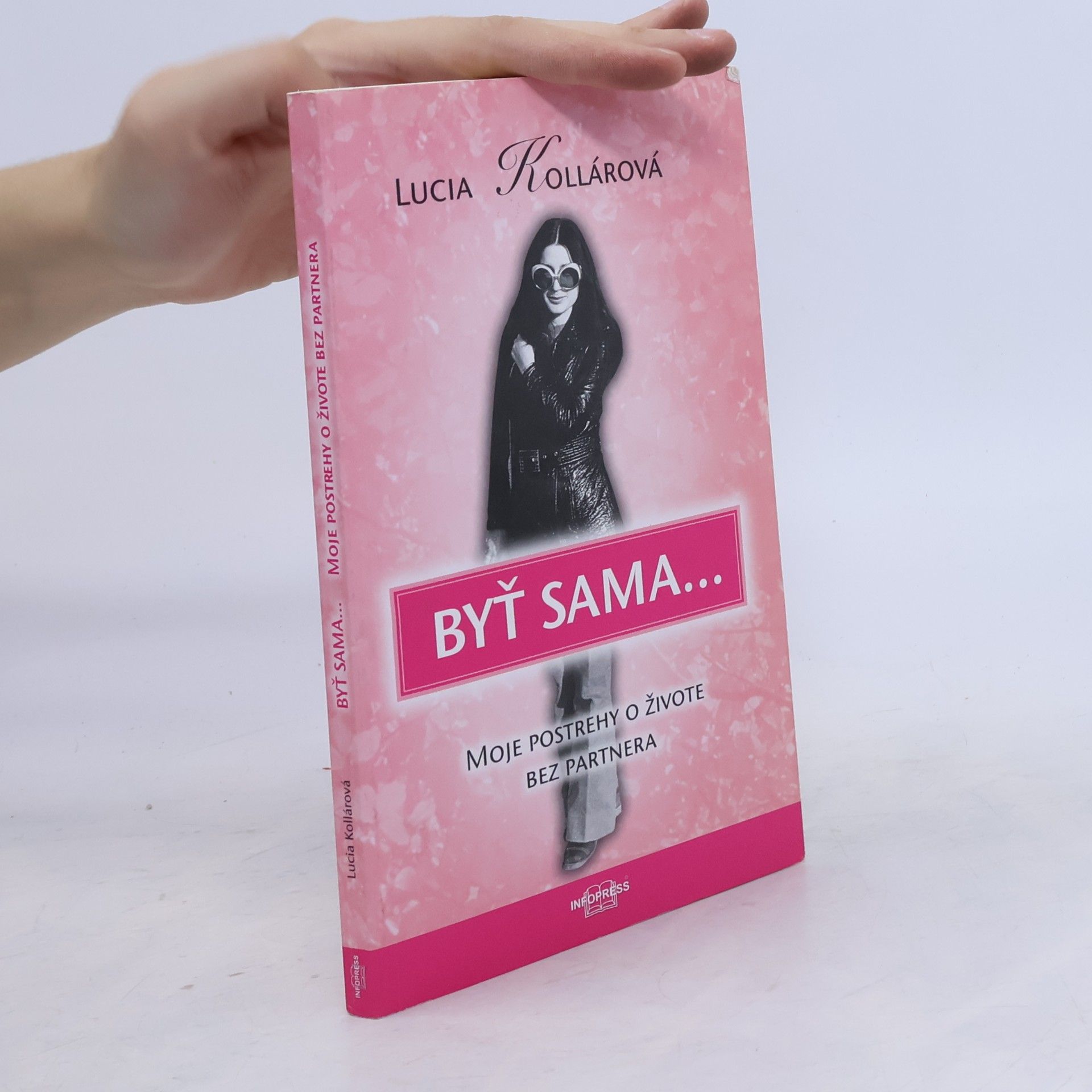 Lucia Kollárová Byť sama... moje postrehy o živote bez partnera