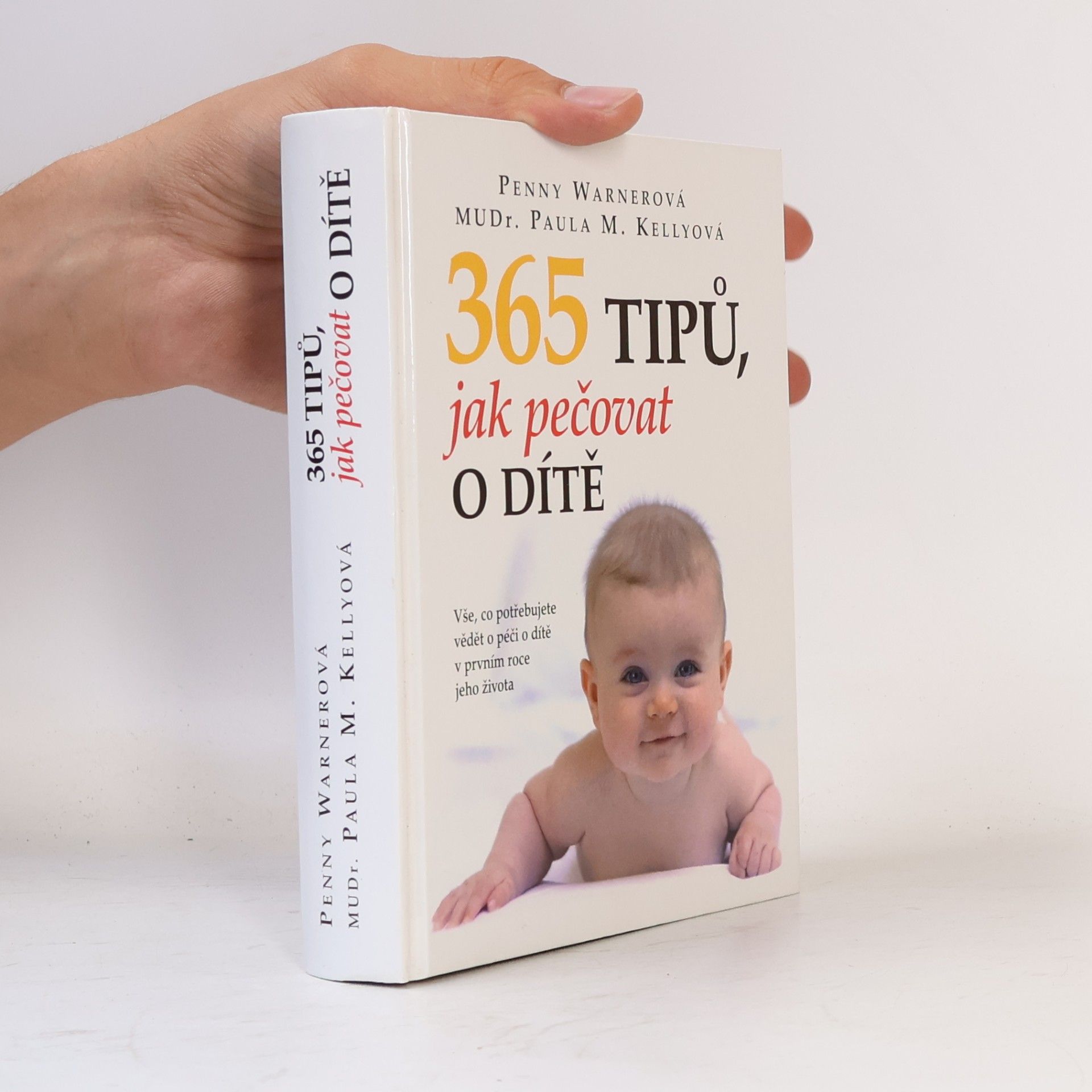 365 tipů, jak pečovat o dítě : vše, co potřebujete vědět o péči o dítě v prvním roce jeho života