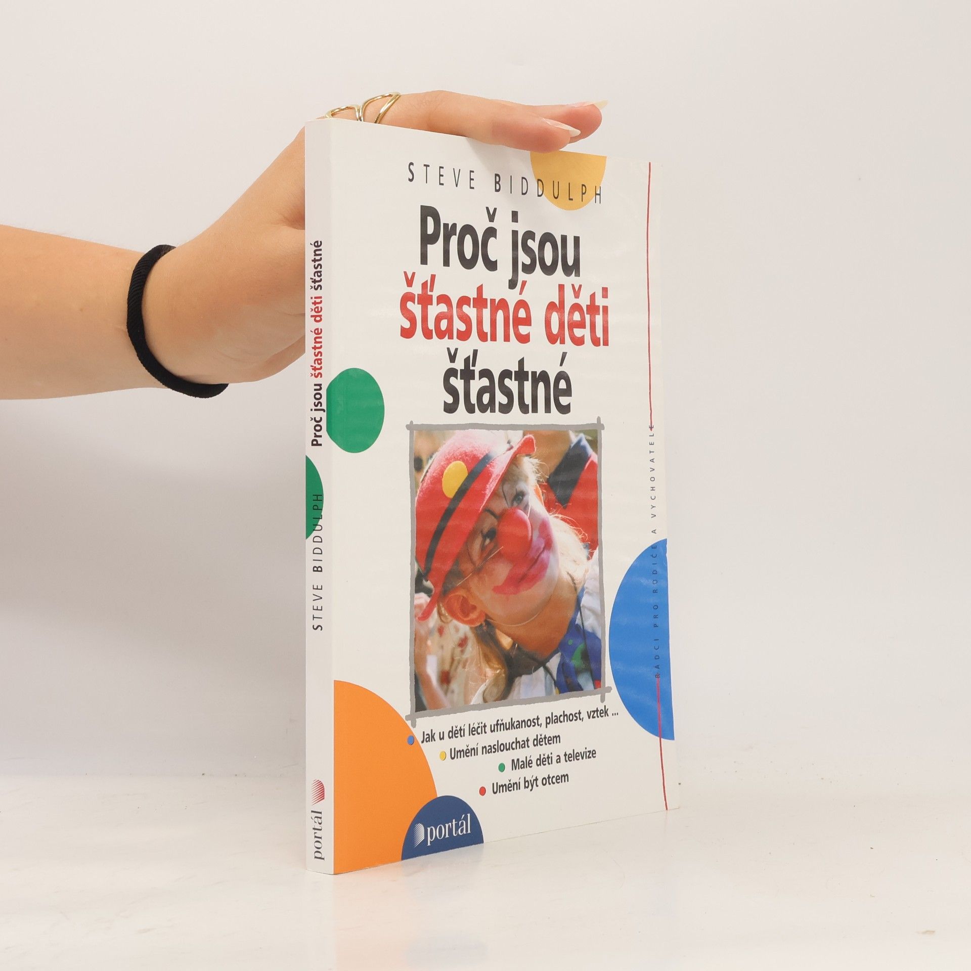 Steve Biddulph Proč jsou šťastné děti šťastné
