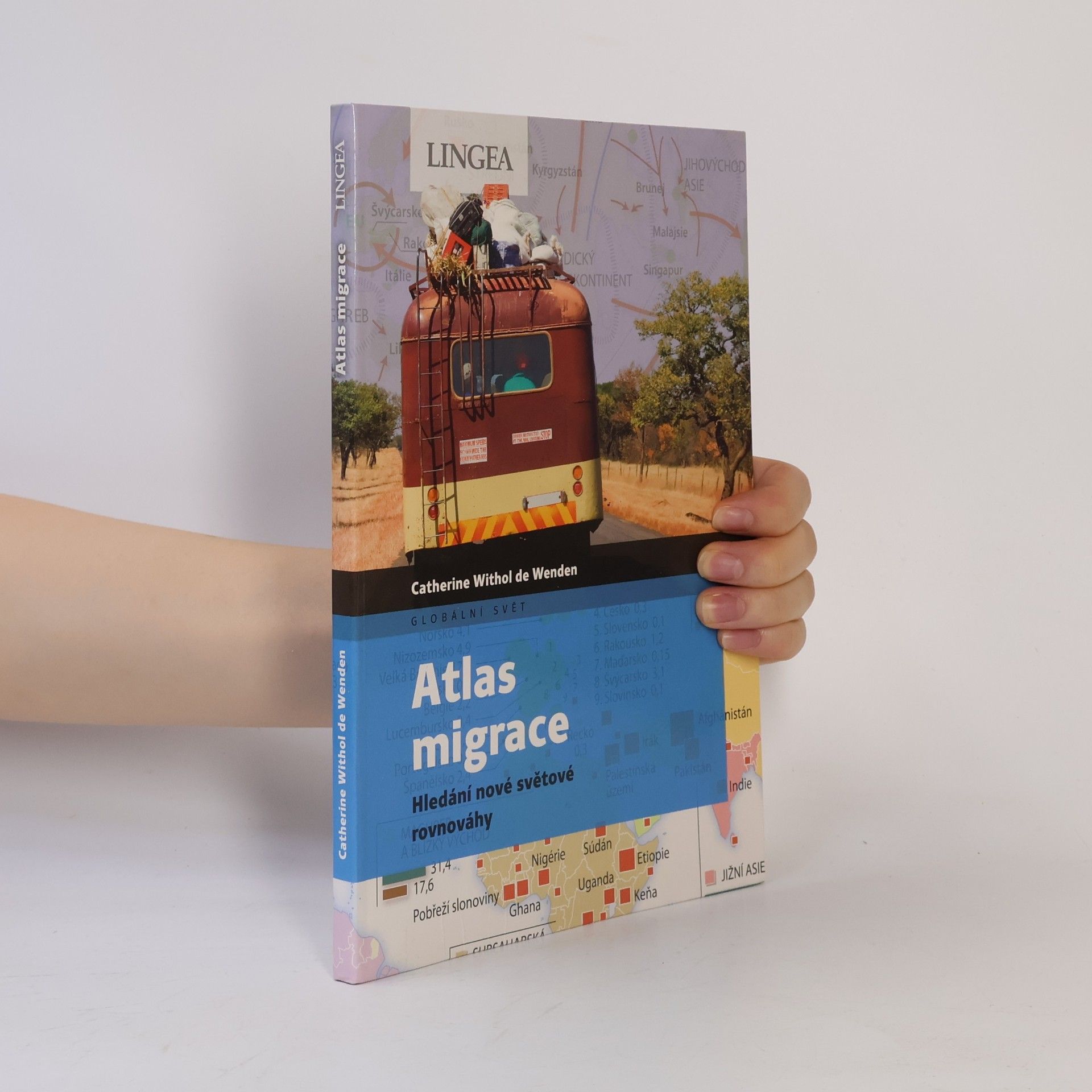 Catherine Wihtol de Wenden Atlas migrace: Hledání nové světové rovnováhy
