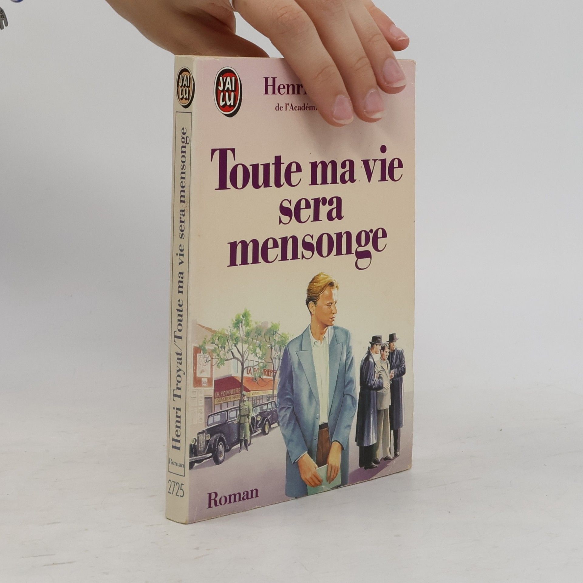 Henri Troyat Toute ma vie sera mensonge