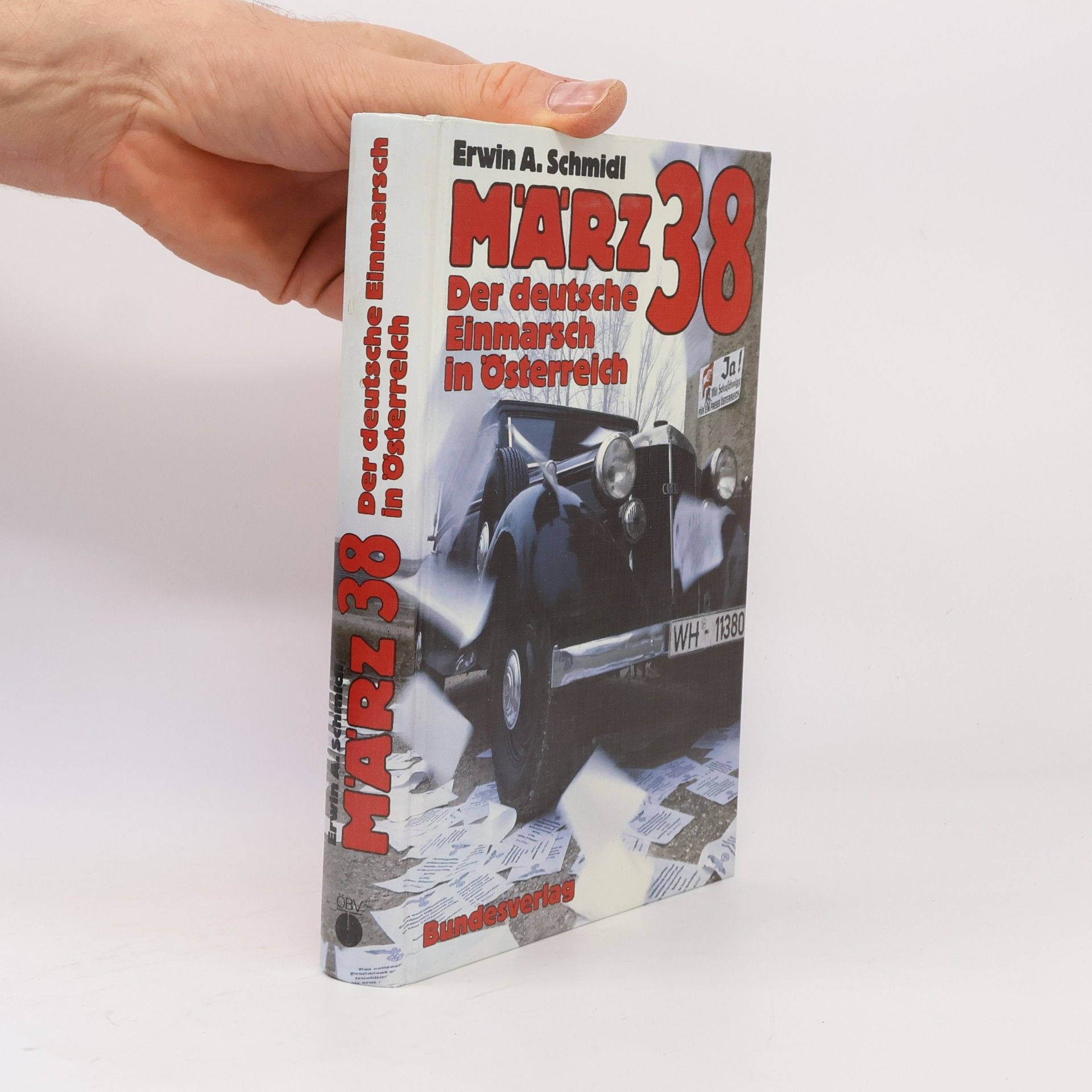 März '38 [achtunddreissig] - der deutsche Einmarsch in Österreich
