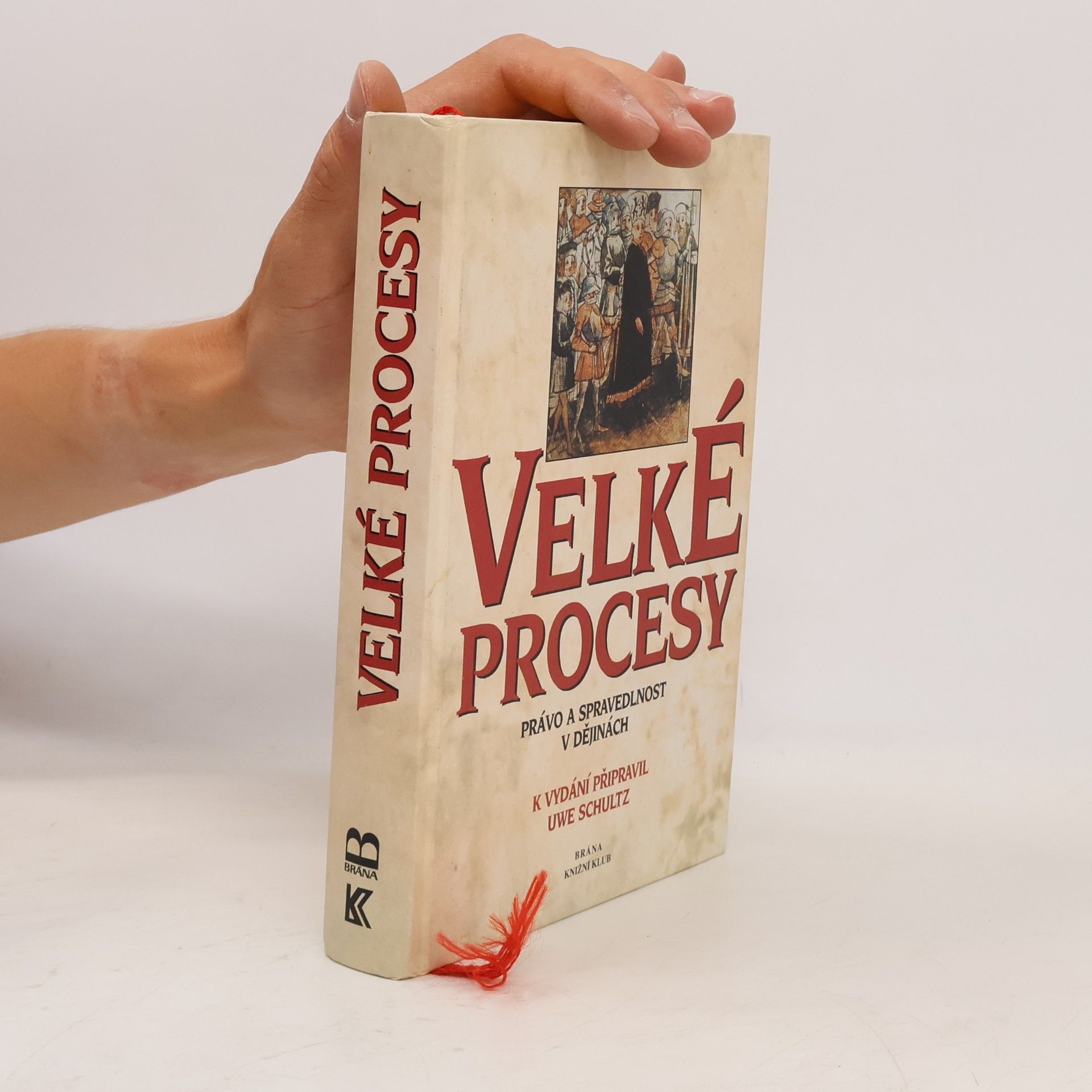 Uwe Schultz Velké procesy. Právo a spravedlnost v dějinách.