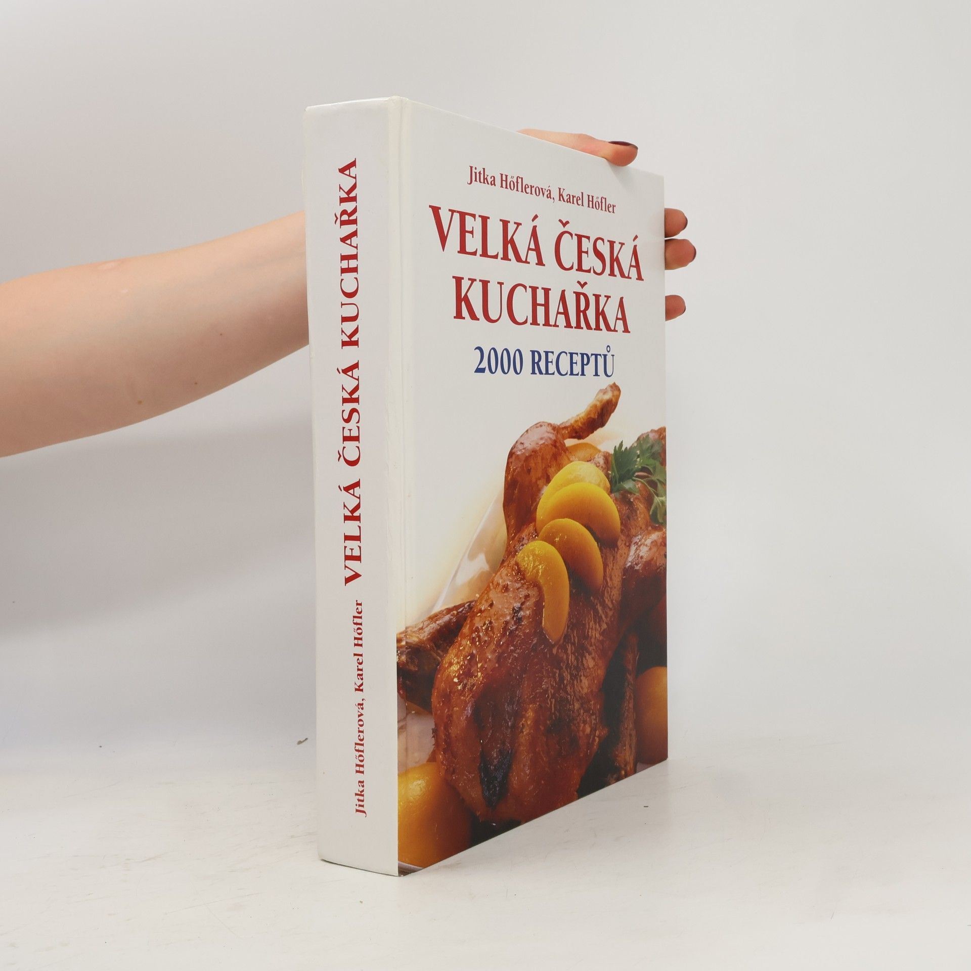 Jitka Höflerová Velká česká kuchařka. 2000 receptů