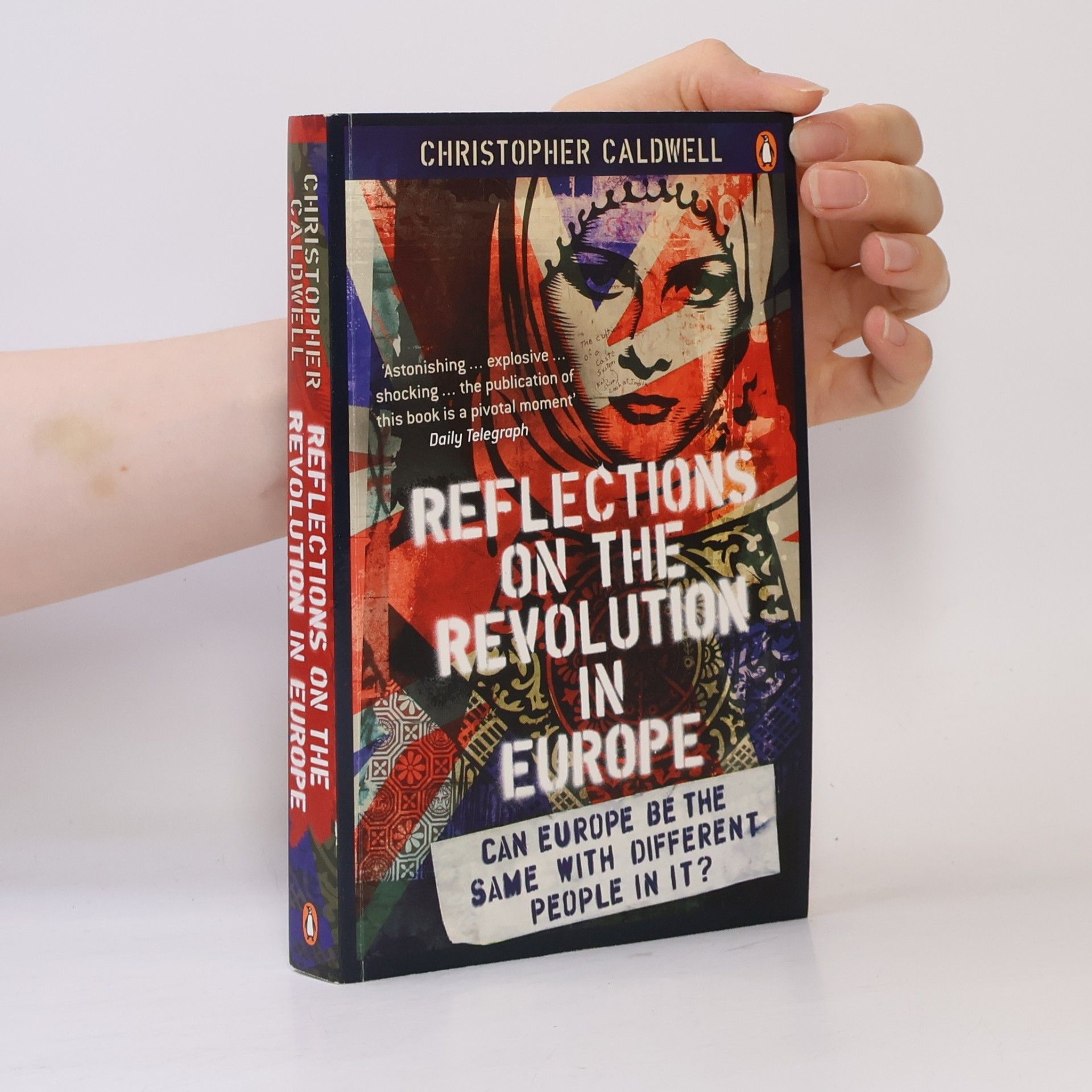 Christopher Caldwell Reflections on the Revolution in Europe