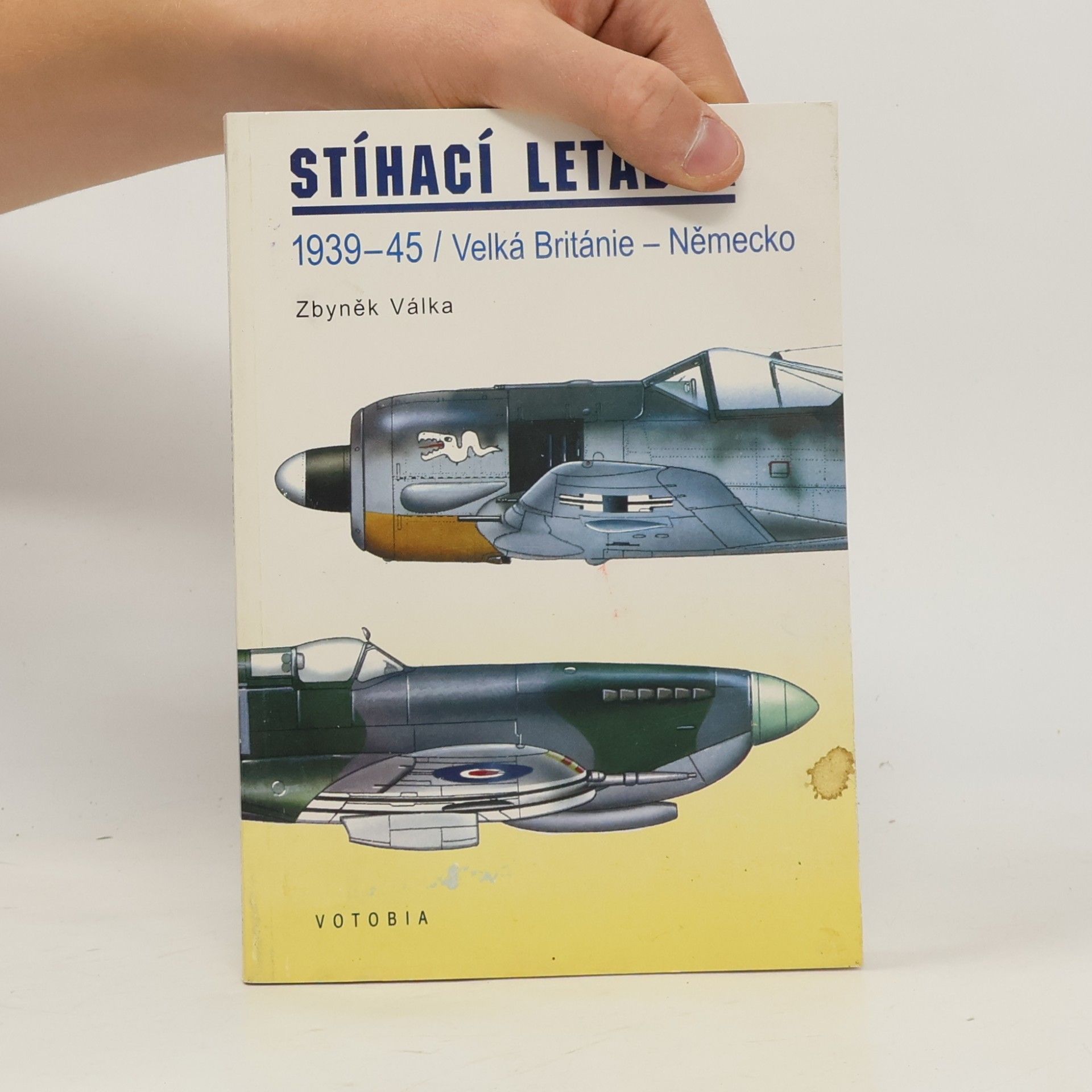 Zbyněk Válka Stíhací letadla 1939-45. Velká Británie - Německo
