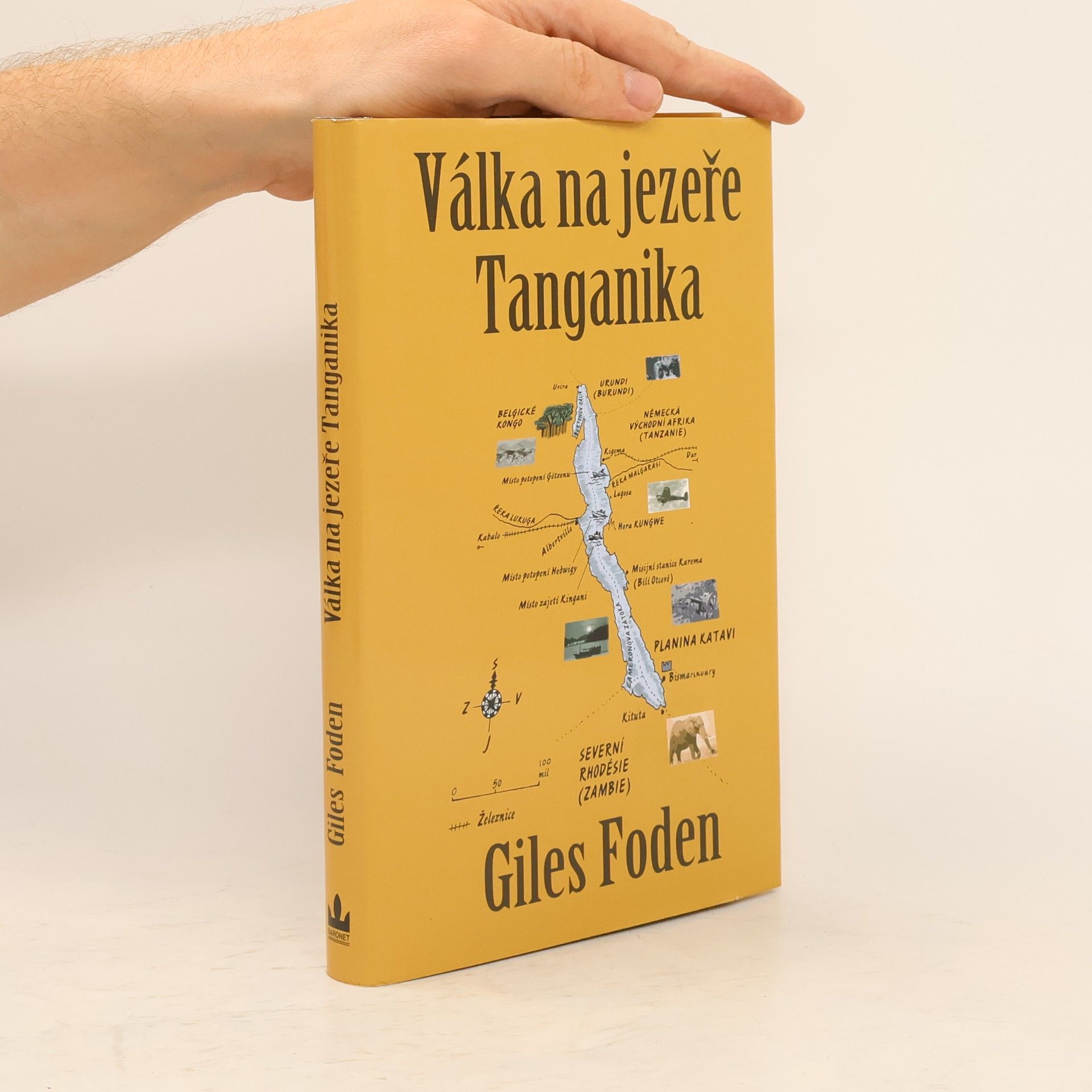 Giles Foden Válka na jezeře Tanganika. Podivný příběh boje o jezero