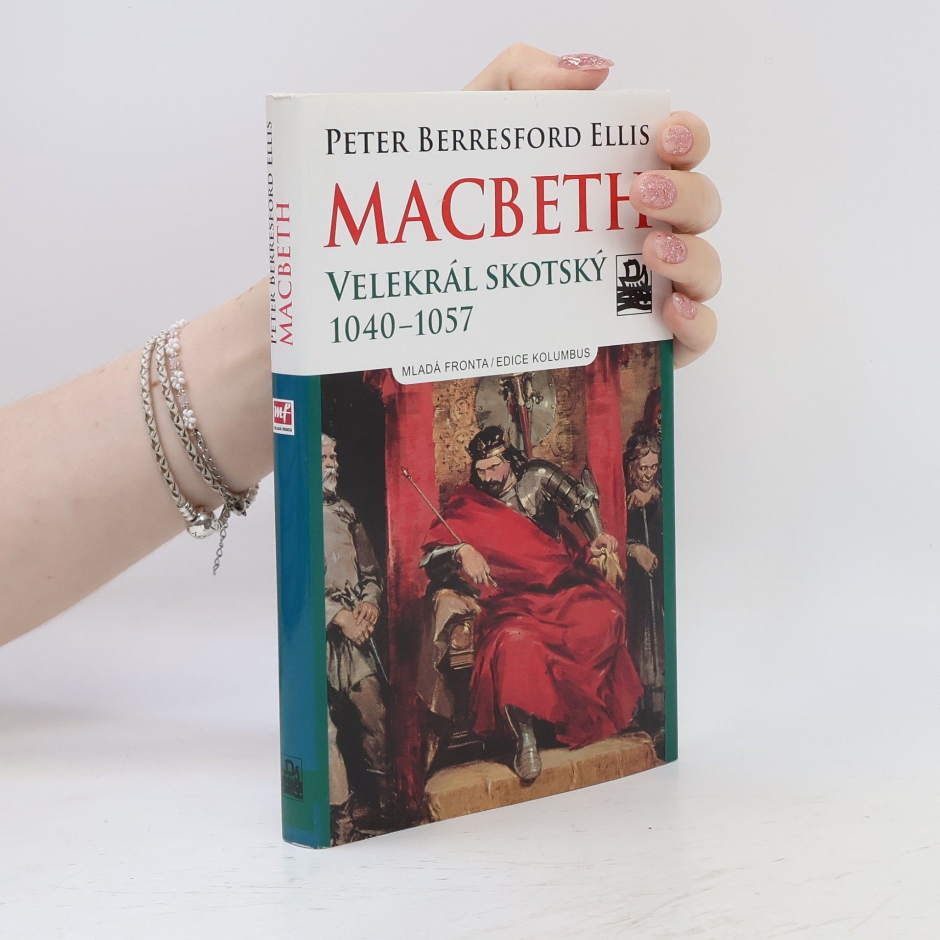 Peter Berresford Ellis MacBeth - Velekrál skotský : 1040-1057
