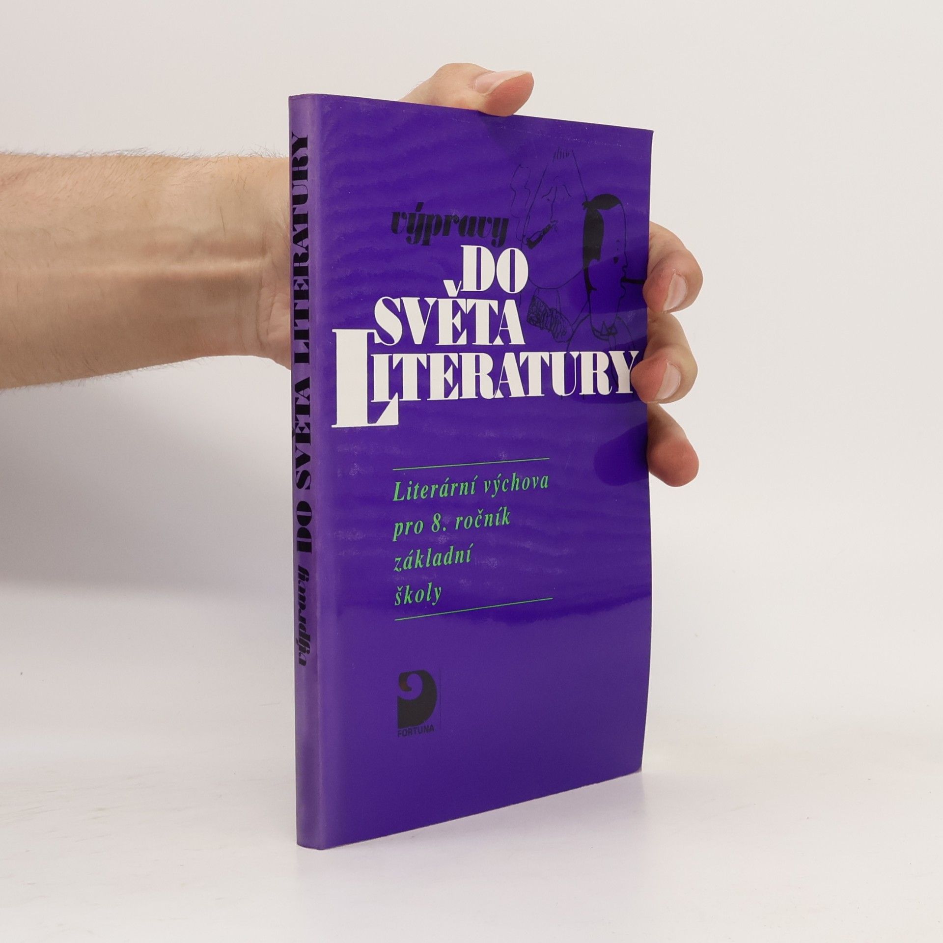 Vladimír Nezkusil Výpravy do světa literatury. I, Literární výchova pro 8. ročník základní školy a pro odpovídající ročníky víceletých gymnázií