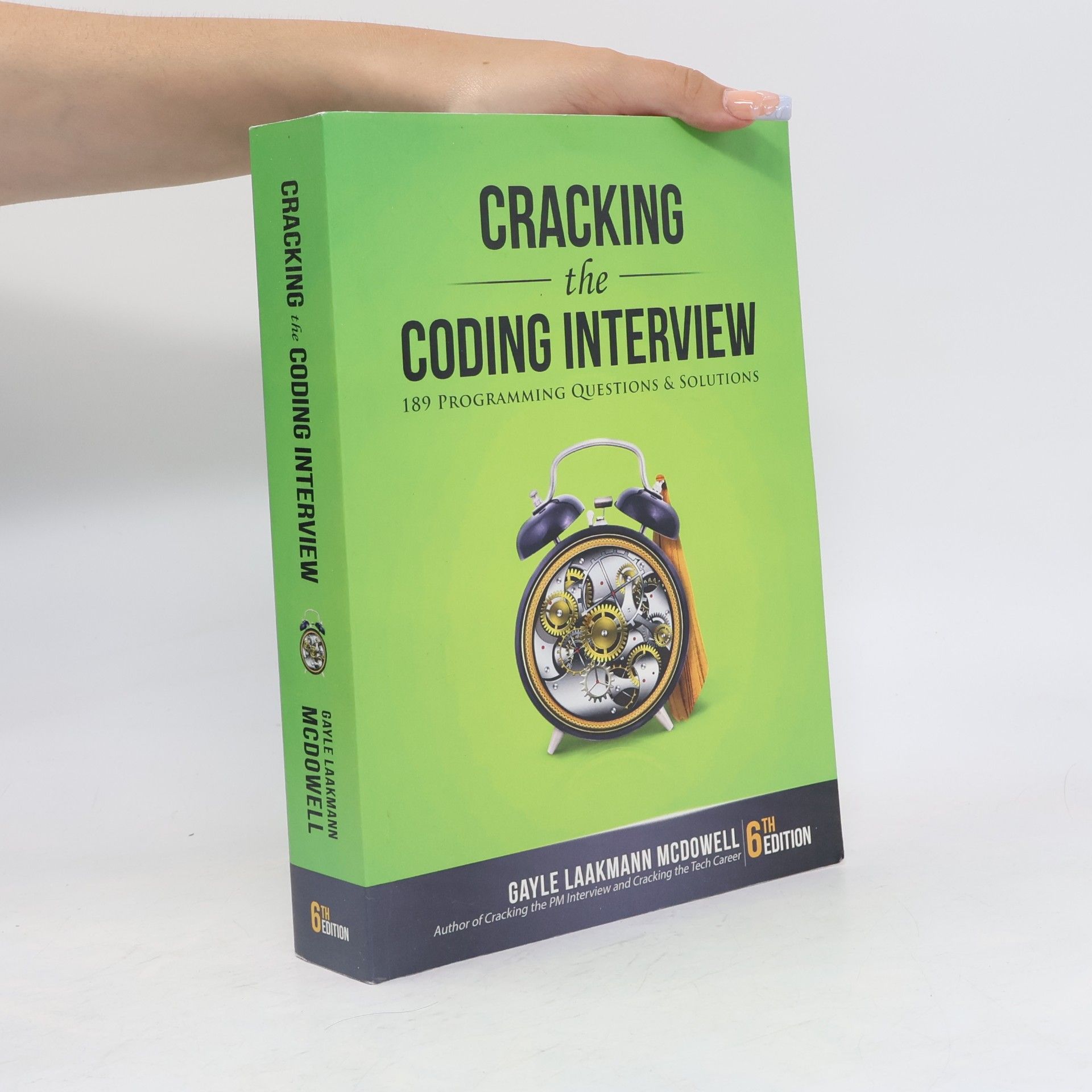 Gayle Laakmann McDowell Cracking the Coding Interview. 189 Programming Questions and Solutions