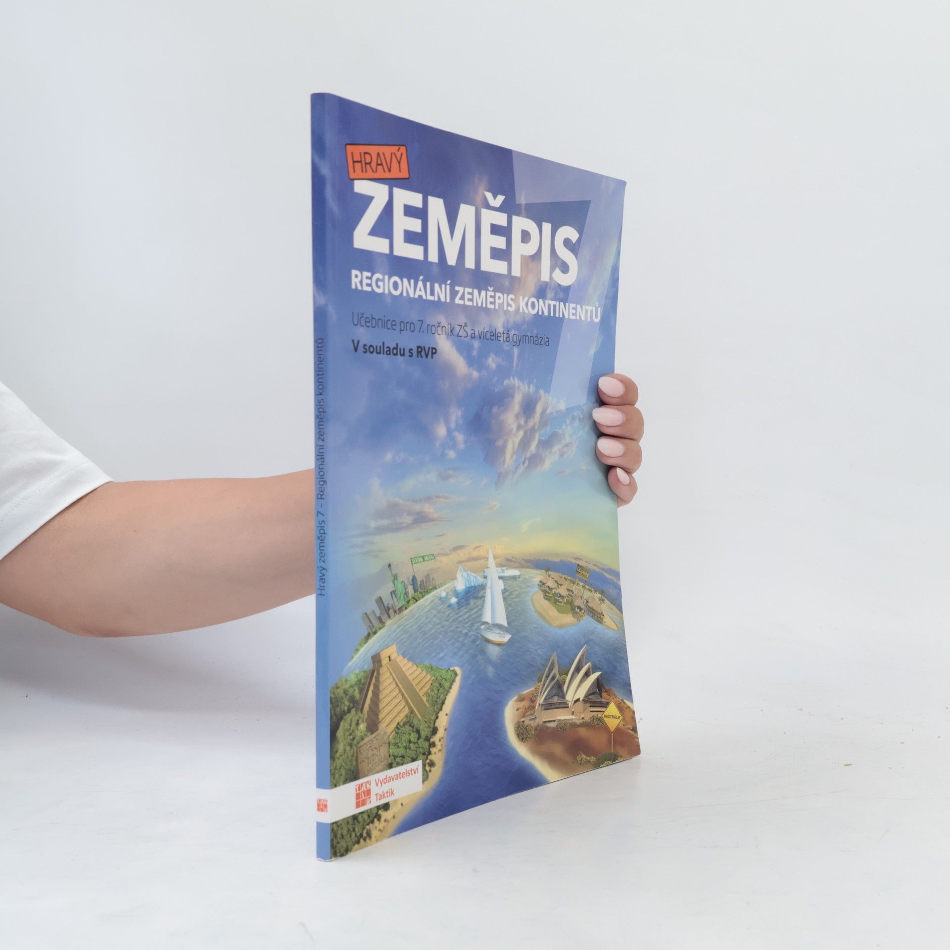 Hravý zeměpis 7. Regionální zeměpis kontinentů. Učebnice pro 7. ročník ZŠ a víceletá gymnázia