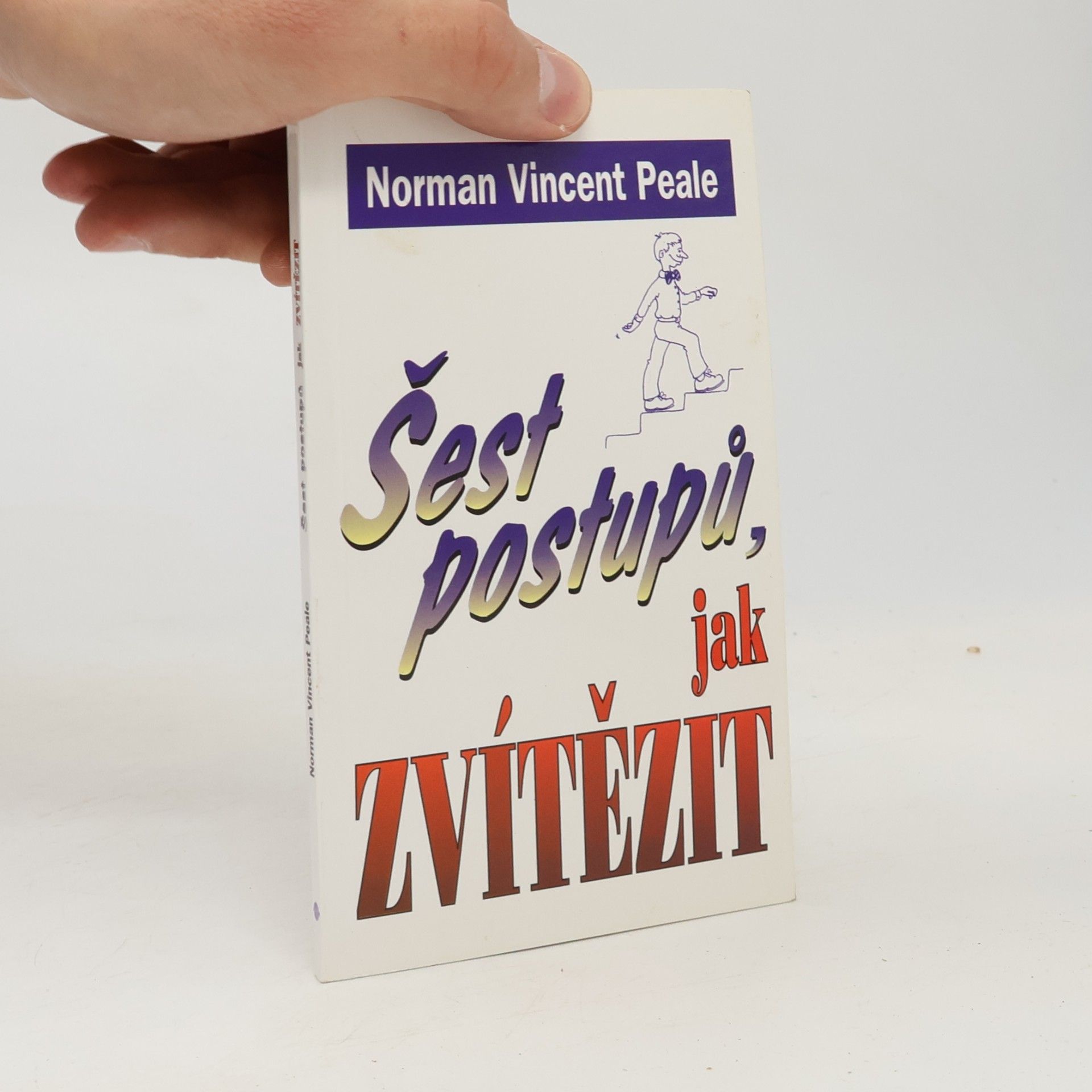 Norman Vincent Peale Šest postupů jak zvítězit