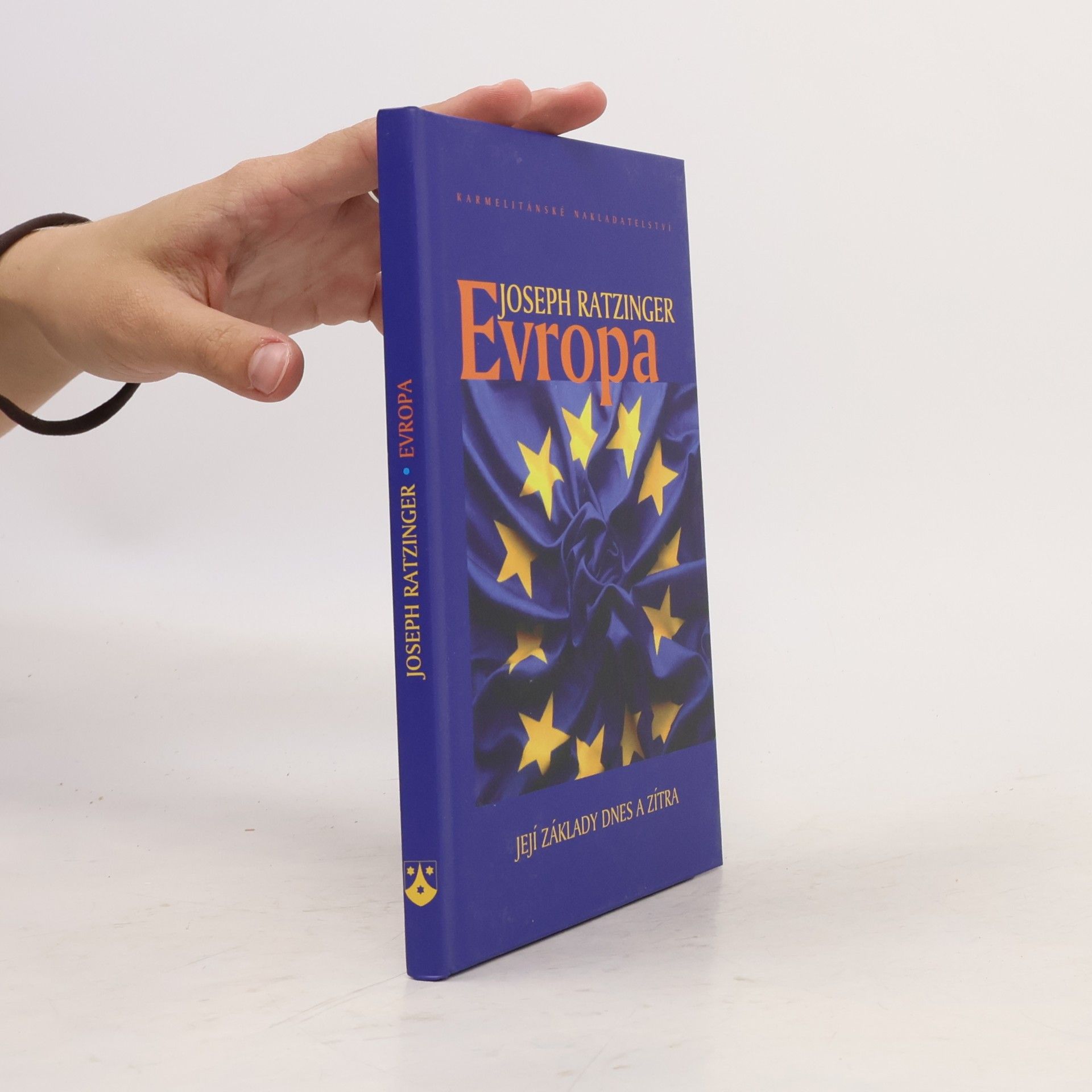 Joseph Ratzinger Evropa. Její základy dnes a zítra