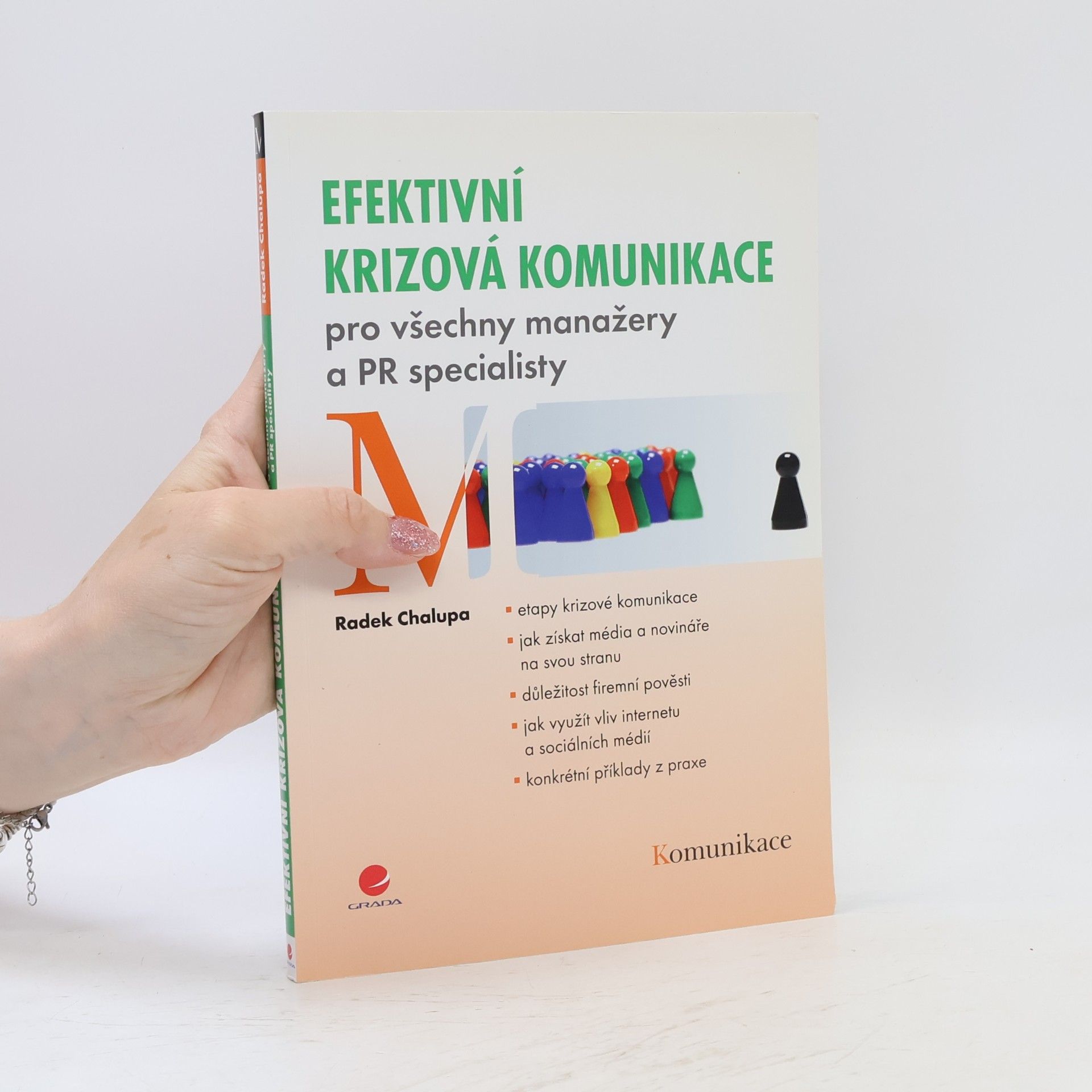 Radek Chalupa Efektivní krizová komunikace. Pro všechny manažery a PR specialisty
