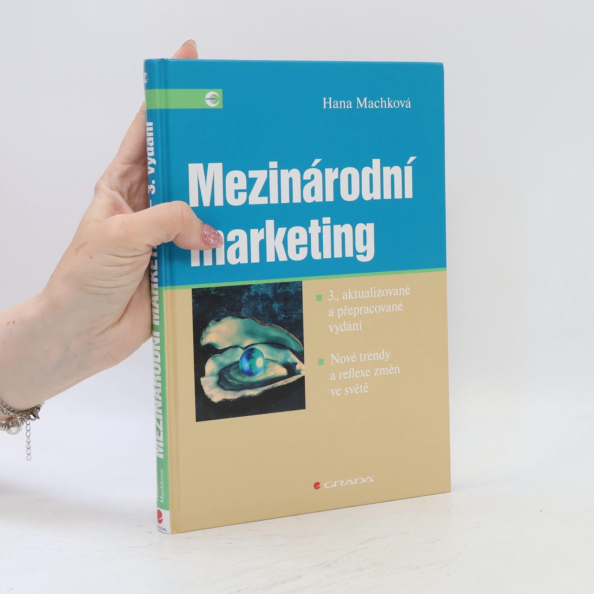 Machková Hana Mezinárodní marketing. Nové trendy a reflexe změn ve světě