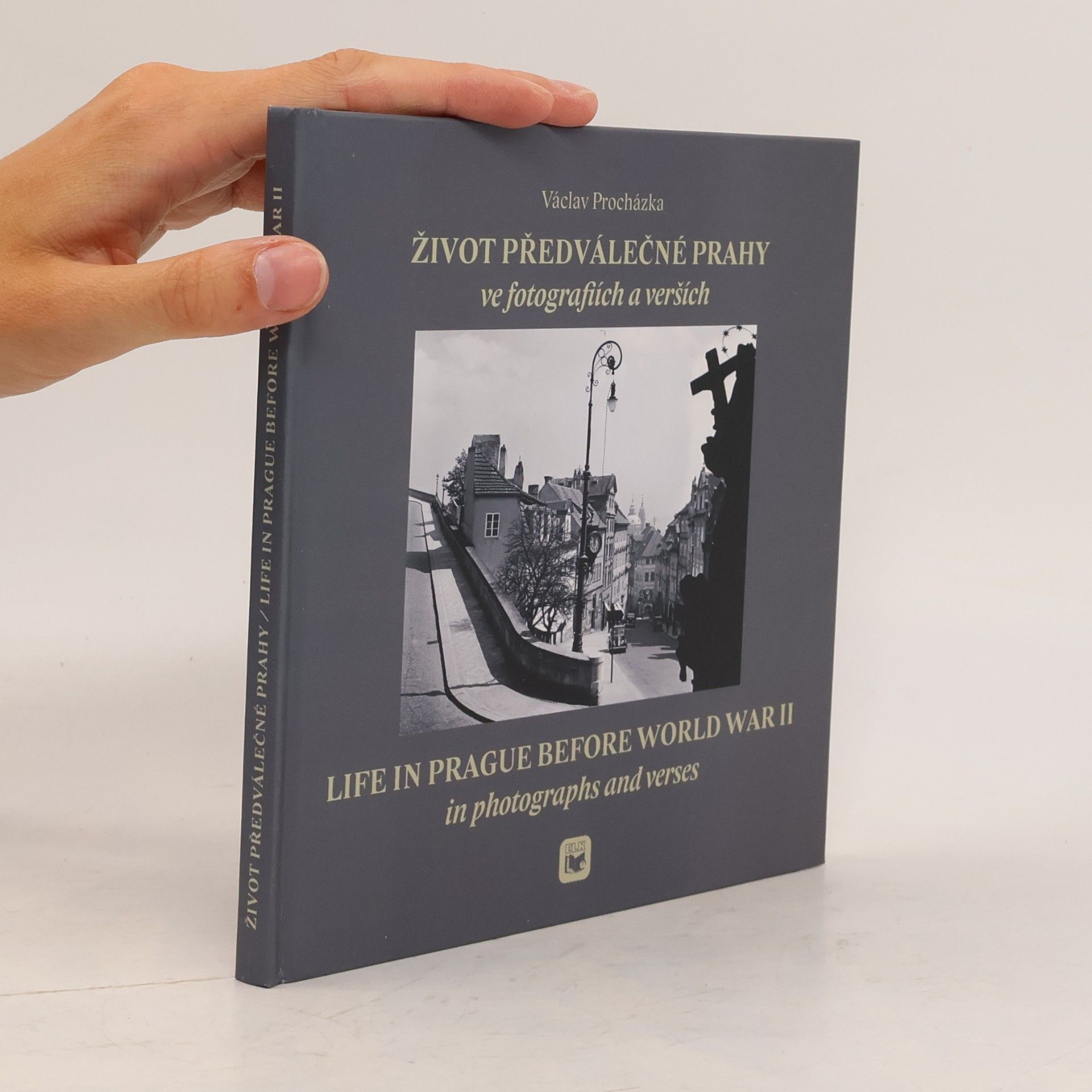 Ladislav Sitenský Život předválečné Prahy ve fotografiích a verších