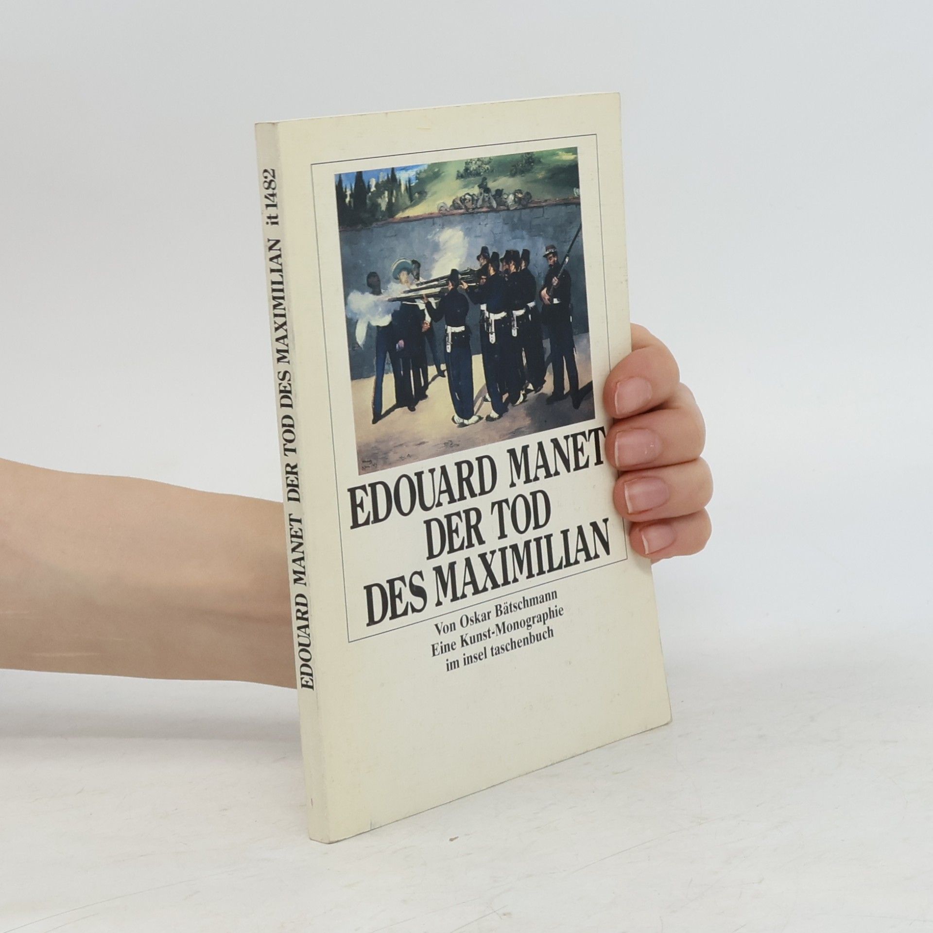 Oskar Bätschmann Edouard Manet, Der Tod des Maximilian